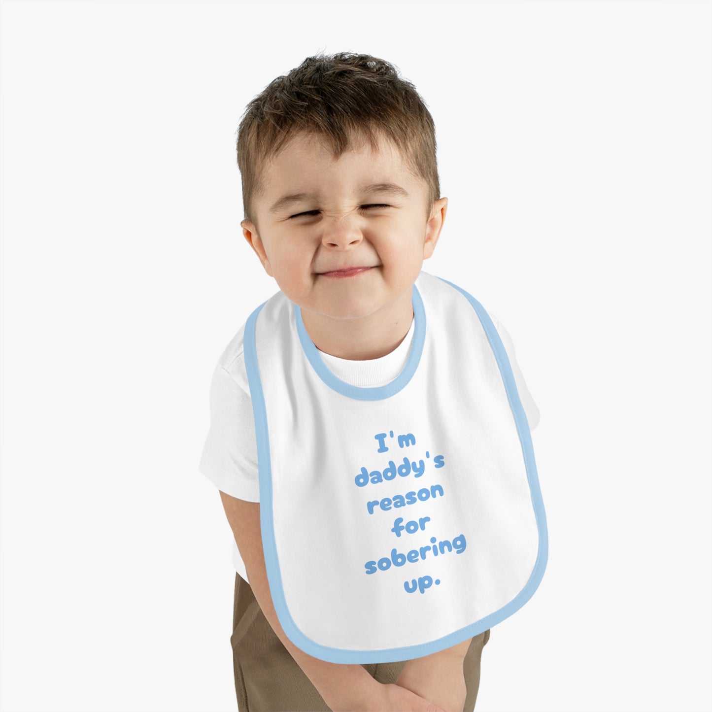 Daddy's reason for sobering up Bib