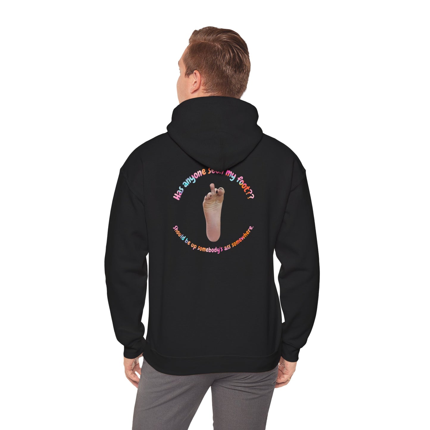 Has anyone seen my foot, back print, Unisex Hooded Sweatshirt