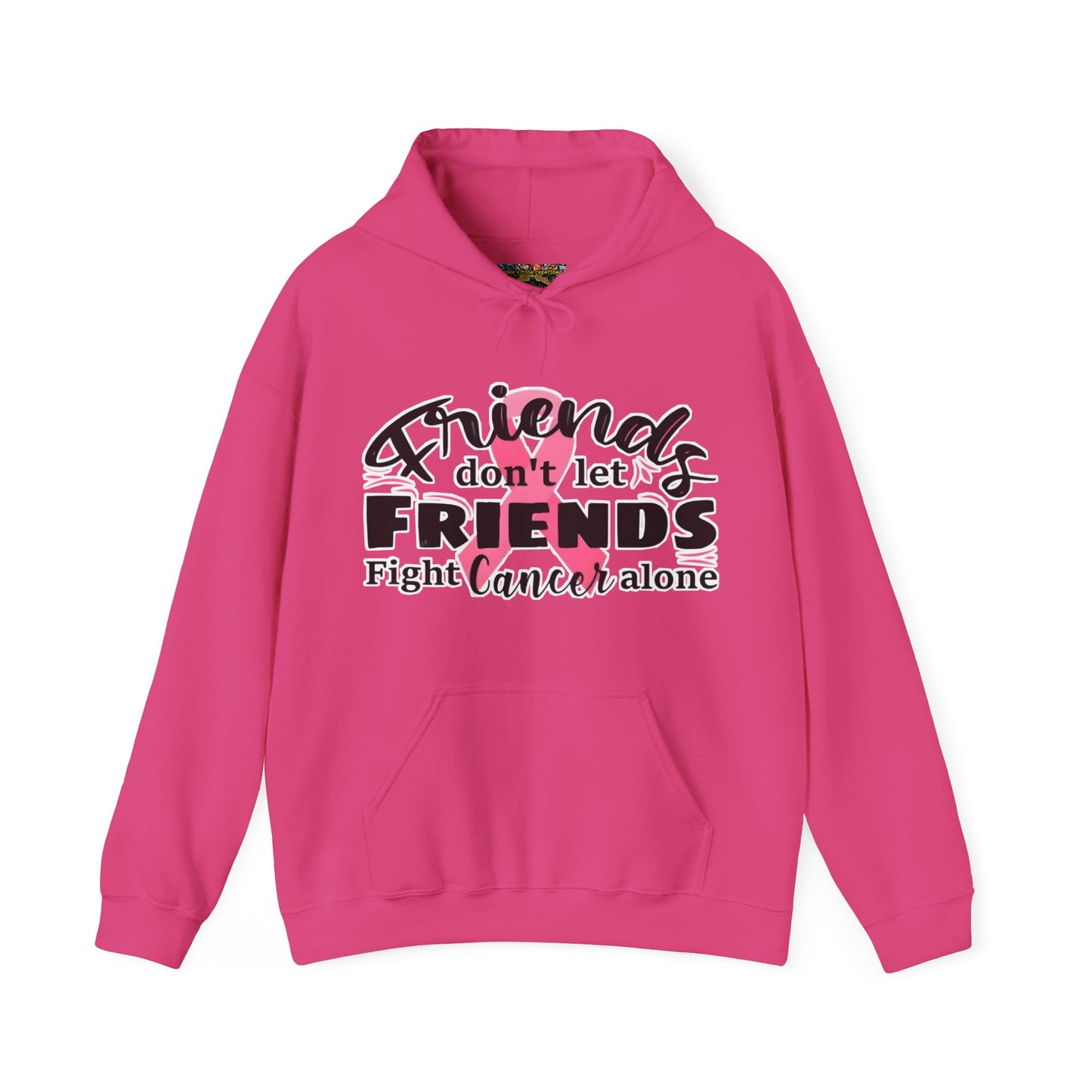 Friends Don't Let Friends Fight Cancer Alone Hoodie, Unisex Sweatshirt, Gift for Cancer Awareness, Support Friends, Encouragement Apparel
