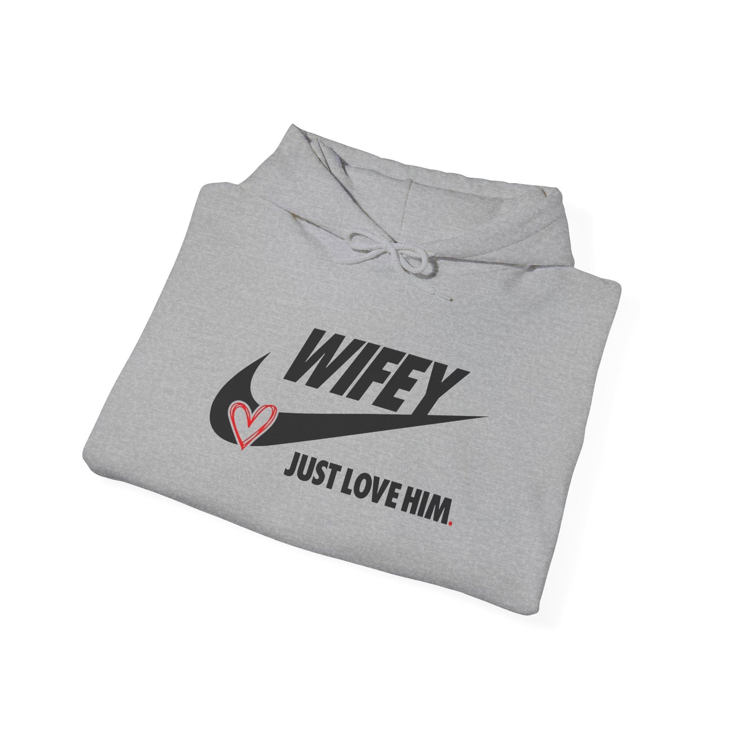 Wifey: Just Love Him Unisex Heavy Blend™ Hooded Sweatshirt