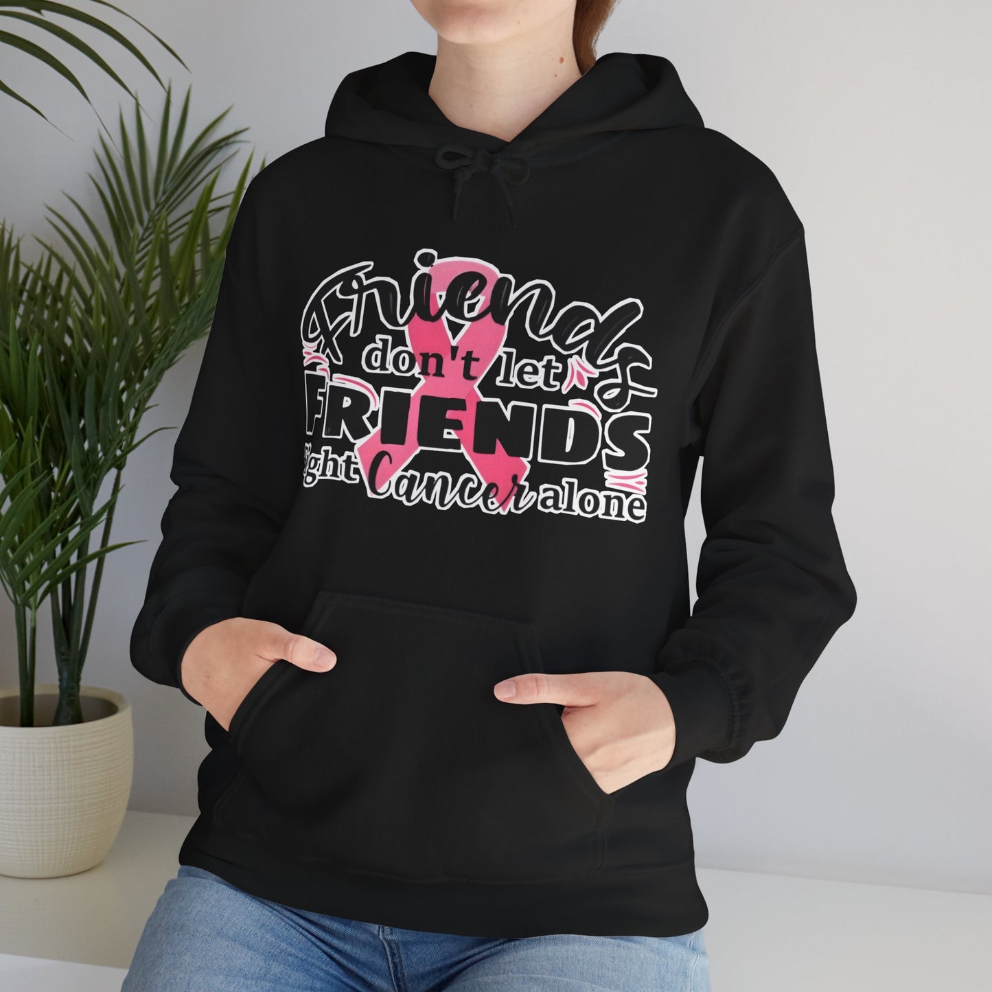 Friends Don't Let Friends Fight Cancer Alone Hoodie, Unisex Sweatshirt, Gift for Cancer Awareness, Support Friends, Encouragement Apparel