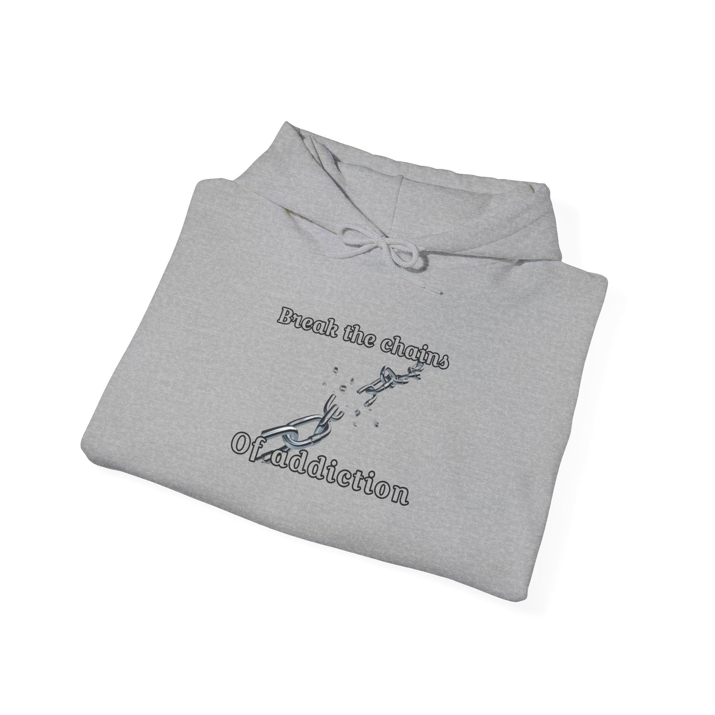 Break The Chains Of Addiction Hooded Sweatshirt