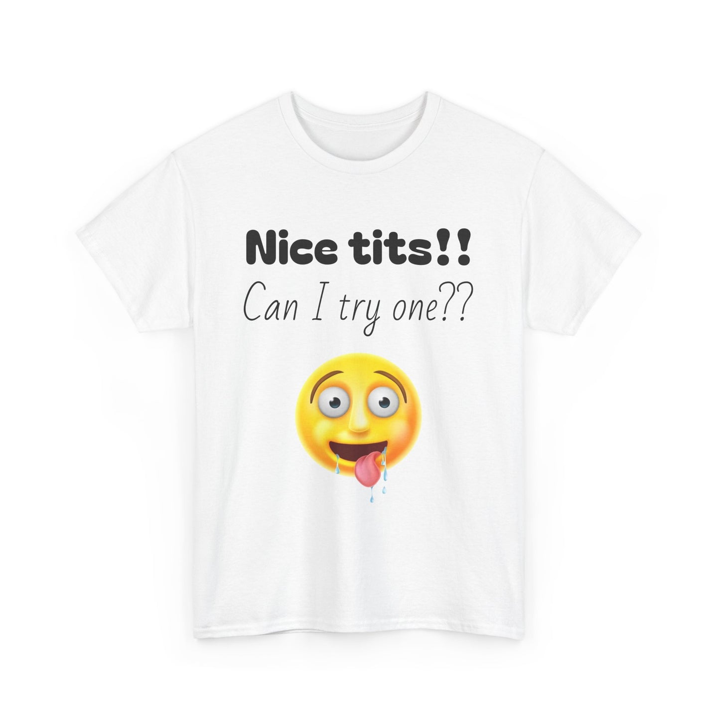 Funny Unisex Heavy Cotton Tee - "Nice Tits!! Can I Try One??"