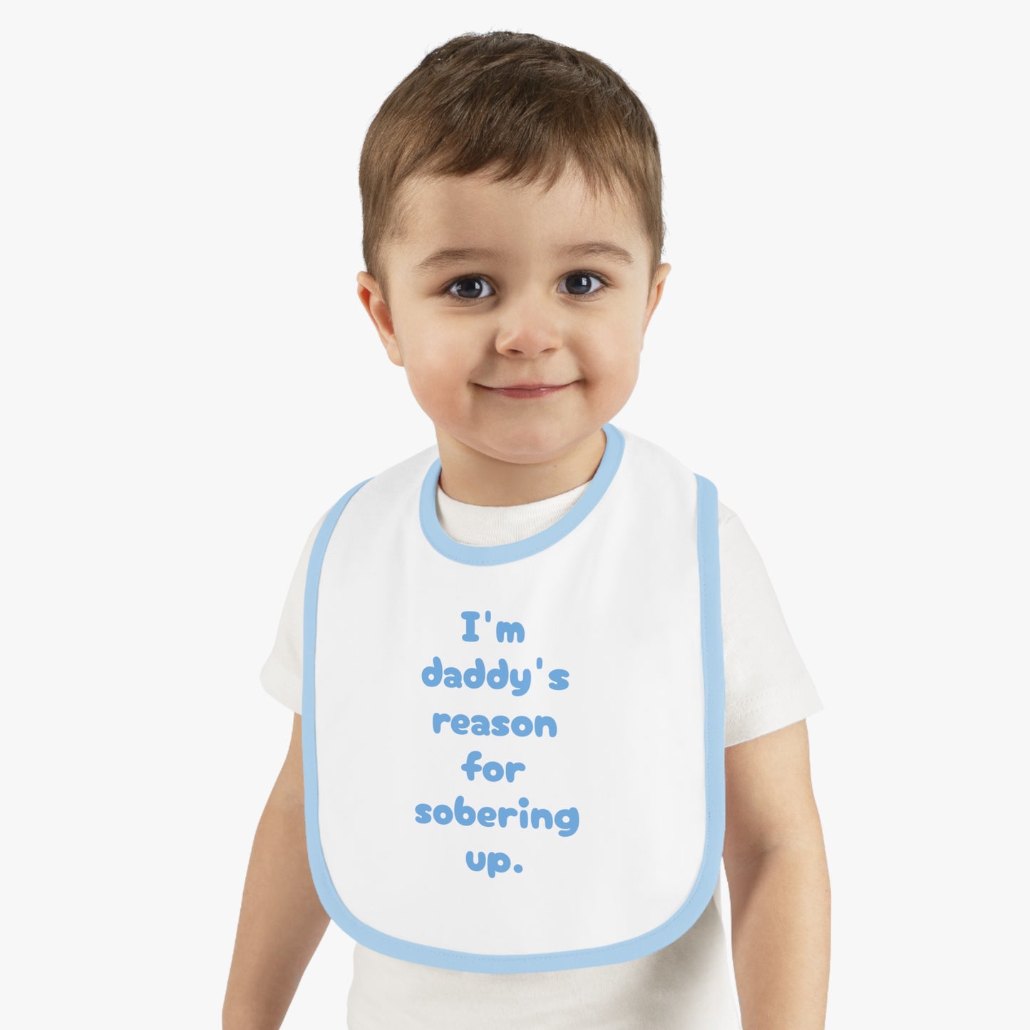 Daddy's reason for sobering up Bib