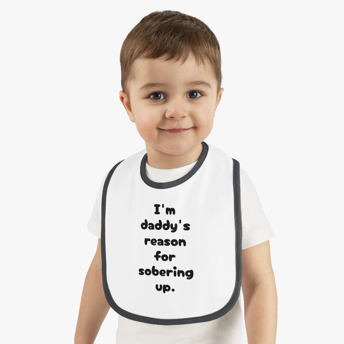 Daddy's reason for sobering up Bib