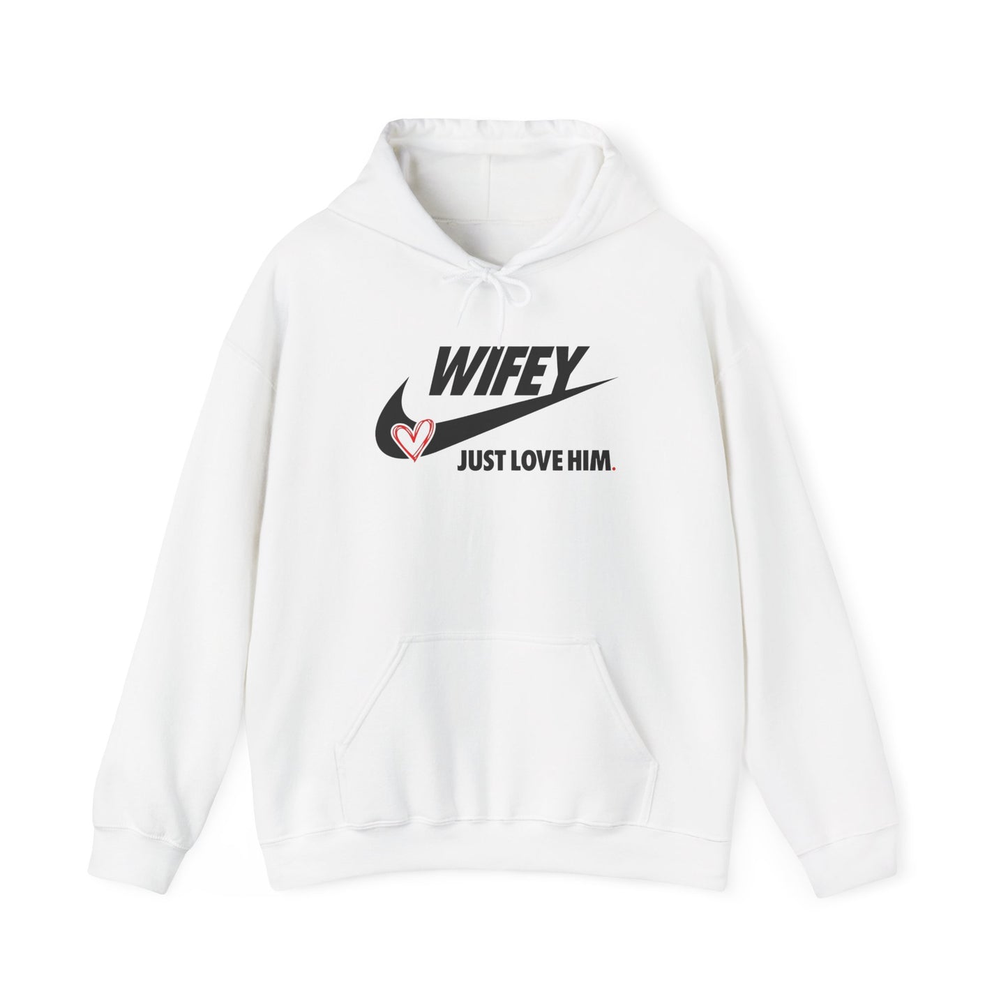 Wifey: Just Love Him Unisex Heavy Blend™ Hooded Sweatshirt