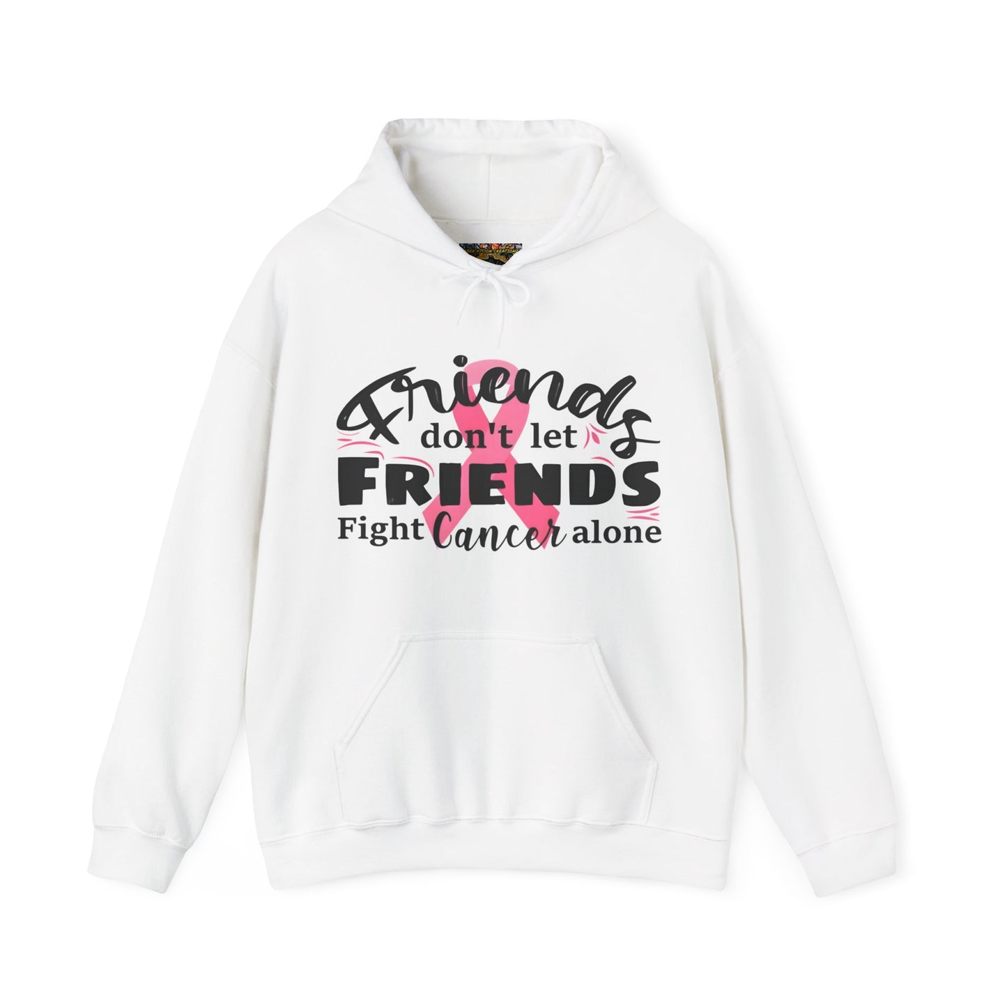 Friends Don't Let Friends Fight Cancer Alone Hoodie, Unisex Sweatshirt, Gift for Cancer Awareness, Support Friends, Encouragement Apparel
