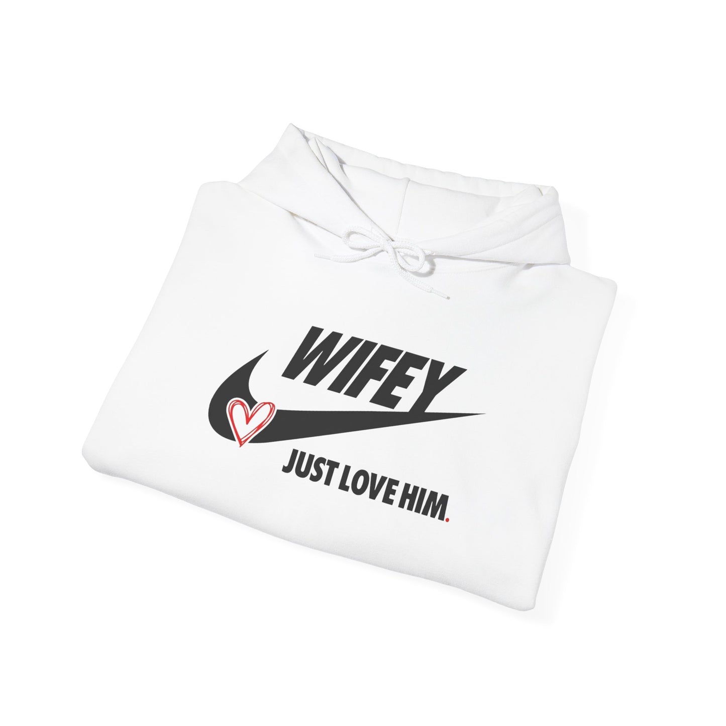 Wifey: Just Love Him Unisex Heavy Blend™ Hooded Sweatshirt