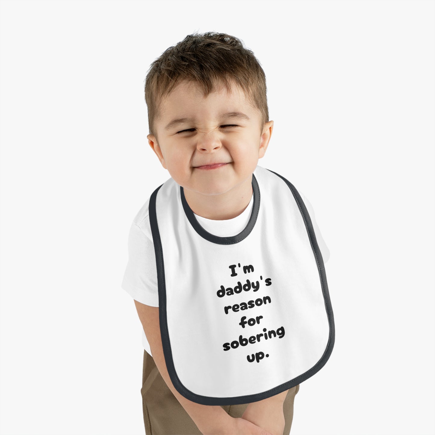 Daddy's reason for sobering up Bib