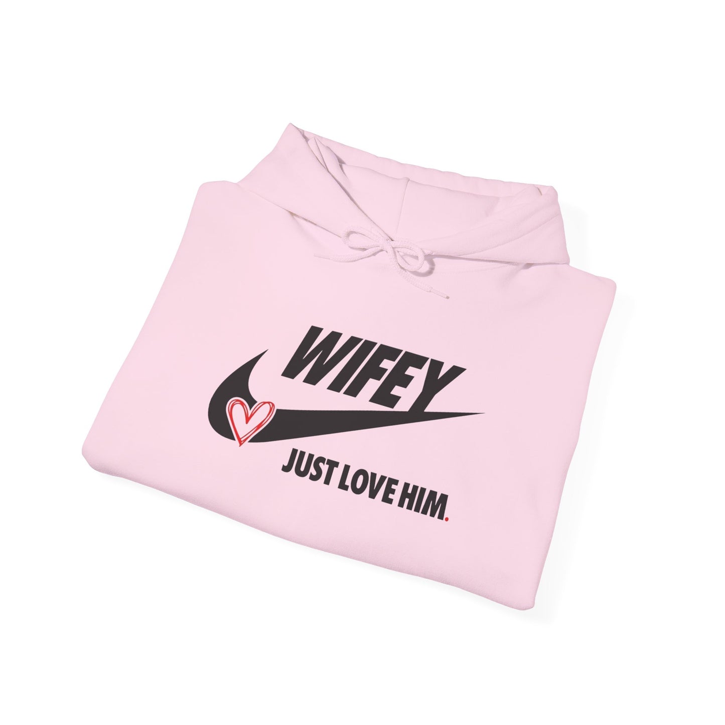 Wifey: Just Love Him Unisex Heavy Blend™ Hooded Sweatshirt