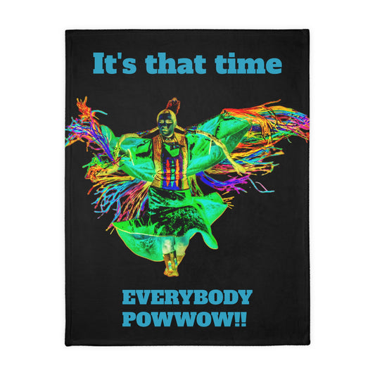 It's that time. EVERYBODY POWWOW! Velveteen Microfiber Blanket (Two-sided print)