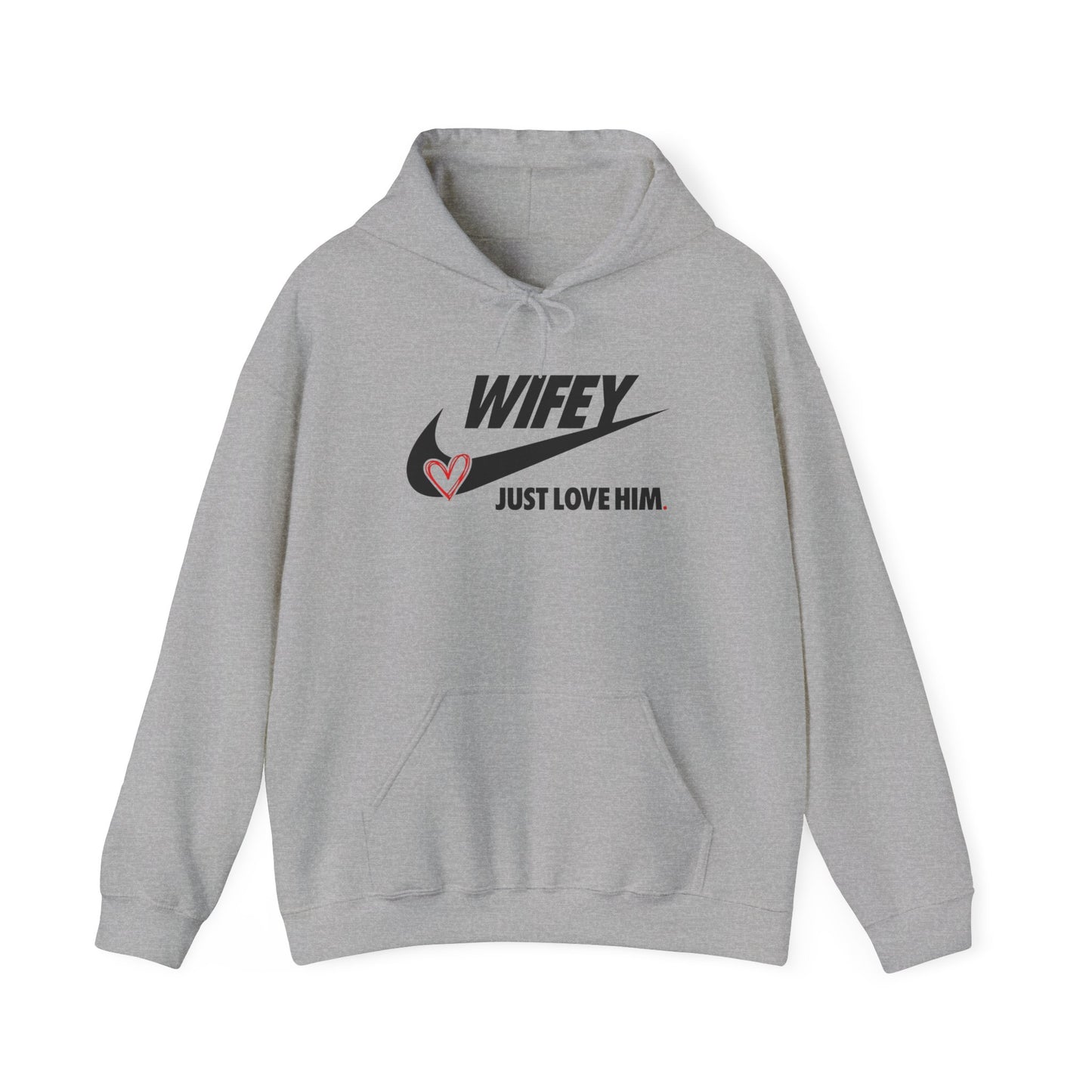 Wifey: Just Love Him Unisex Heavy Blend™ Hooded Sweatshirt