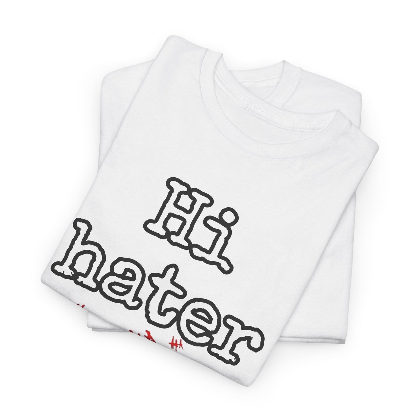 Hi hater Unisex Heavy Cotton Tee