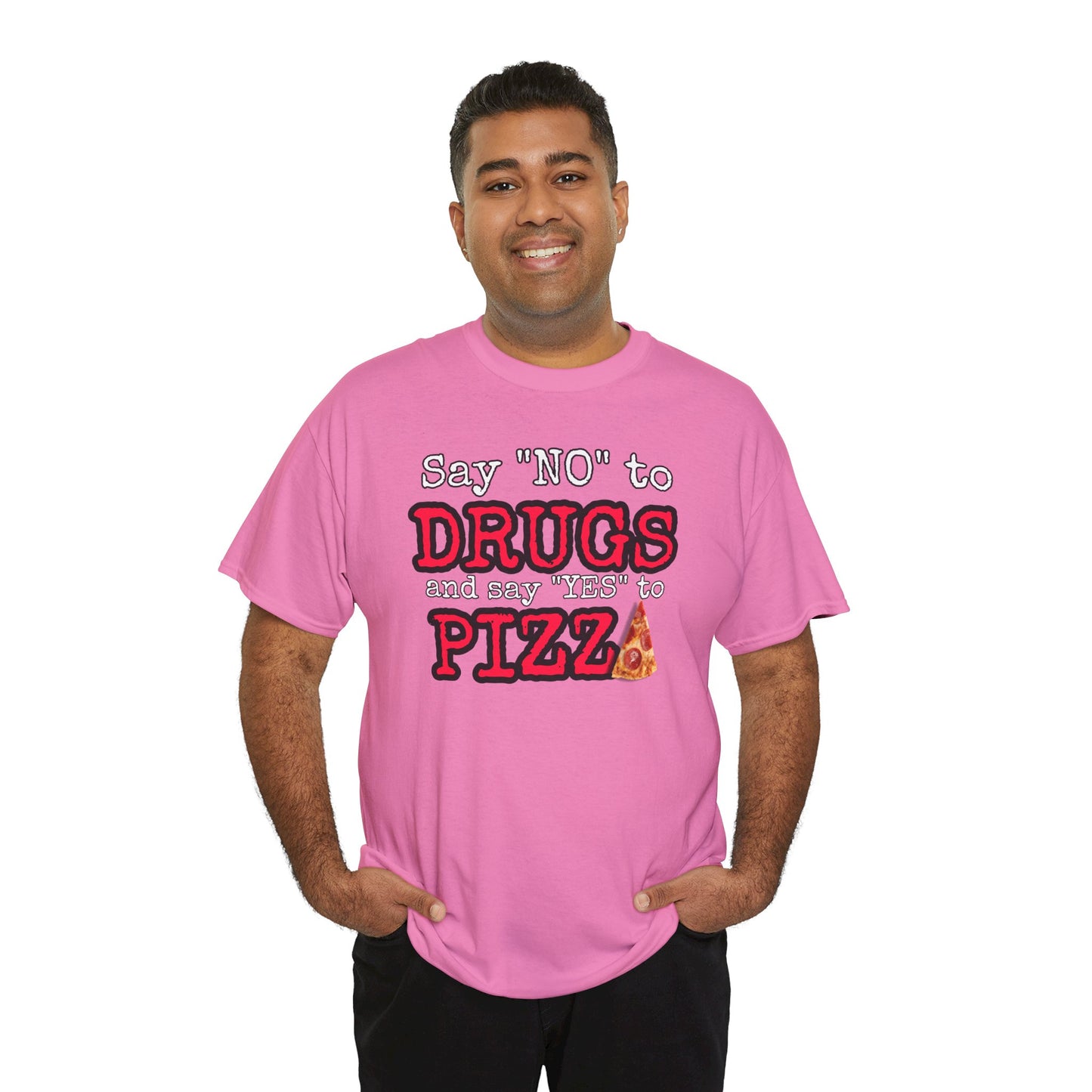 Say "no" to drugs and "yes" to pizza Unisex Heavy Cotton Tee