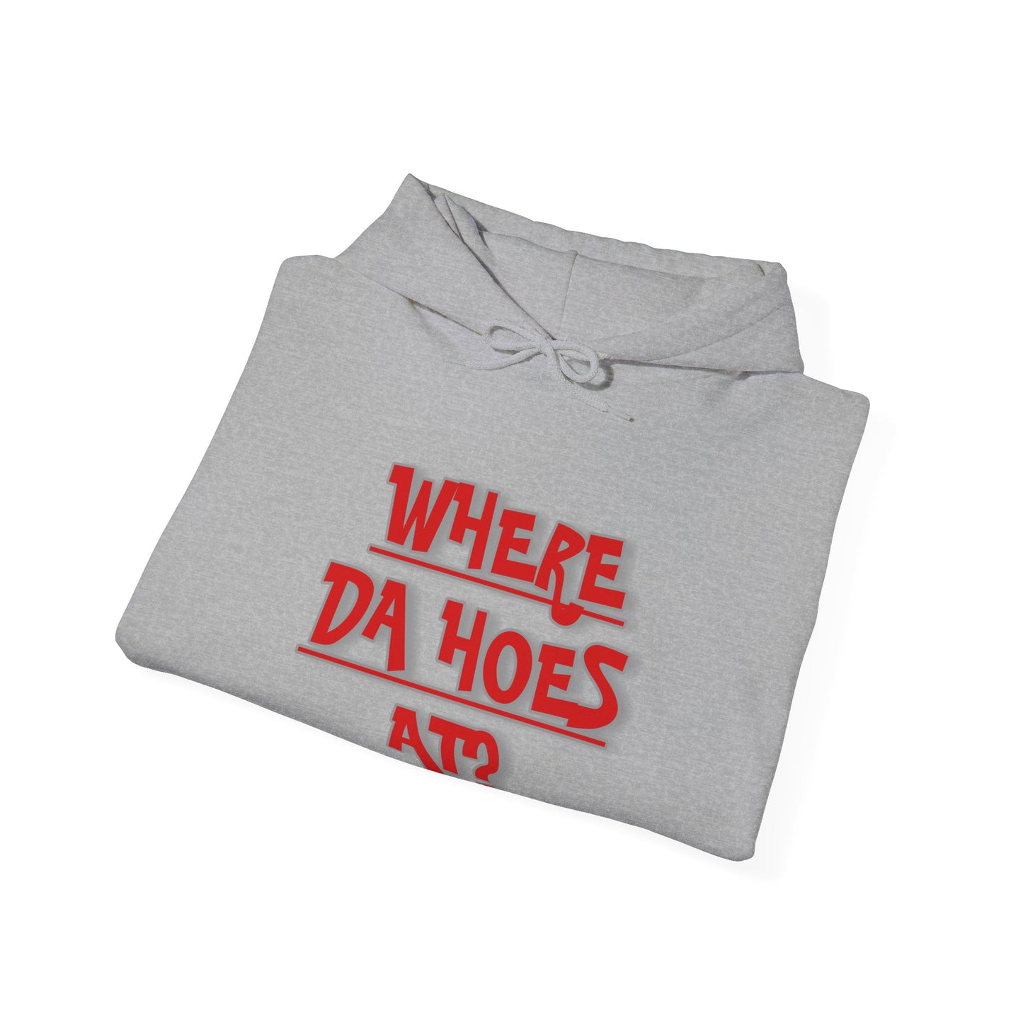 Where da hoes at? Unisex Heavy Blend™ Hooded Sweatshirt
