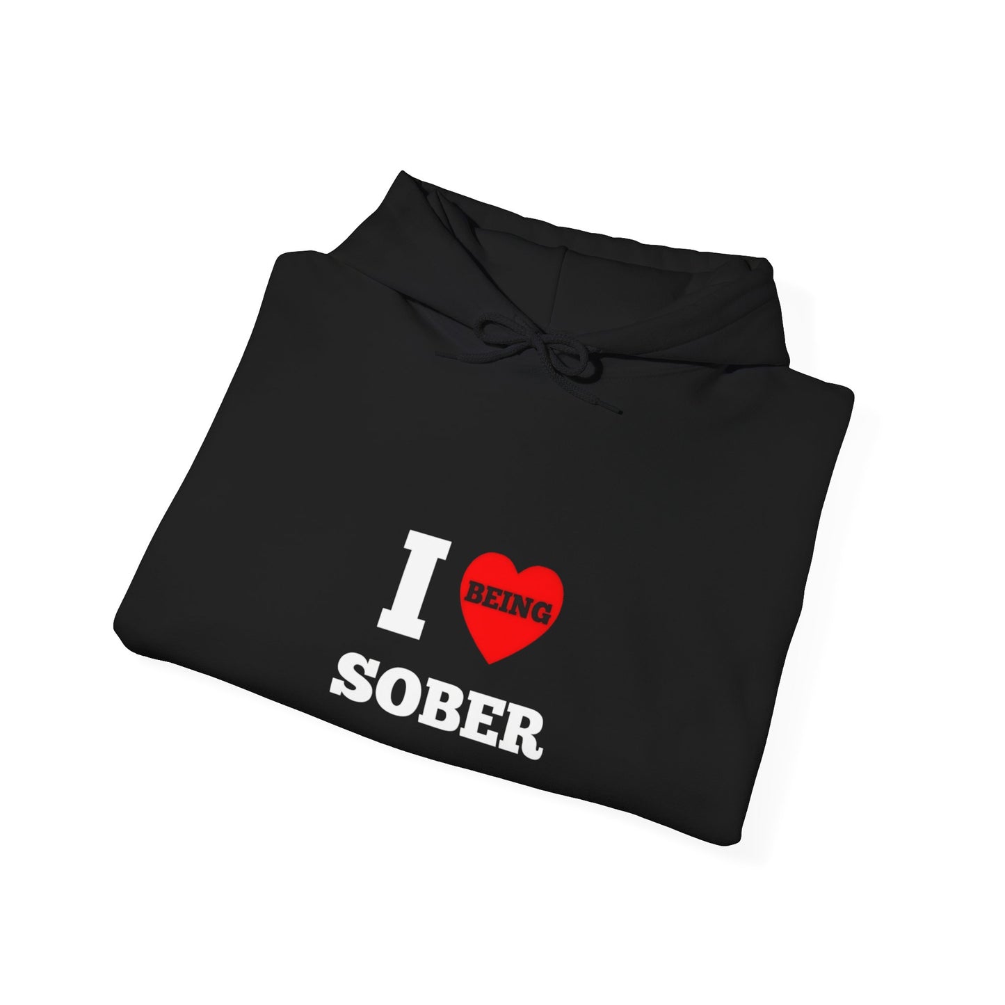 I love being sober Unisex Heavy Blend™ Hooded Sweatshirt