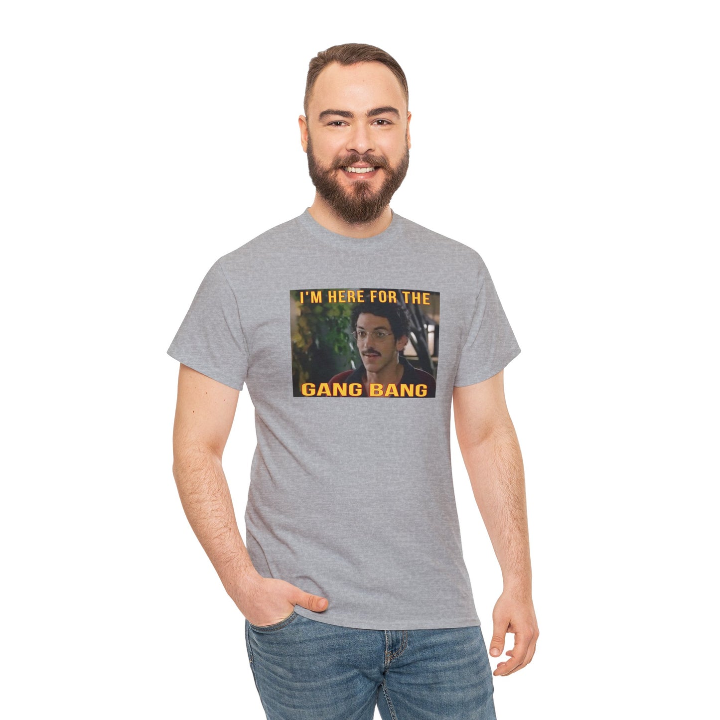 I'm here for the gang bang Unisex Heavy Cotton Tee