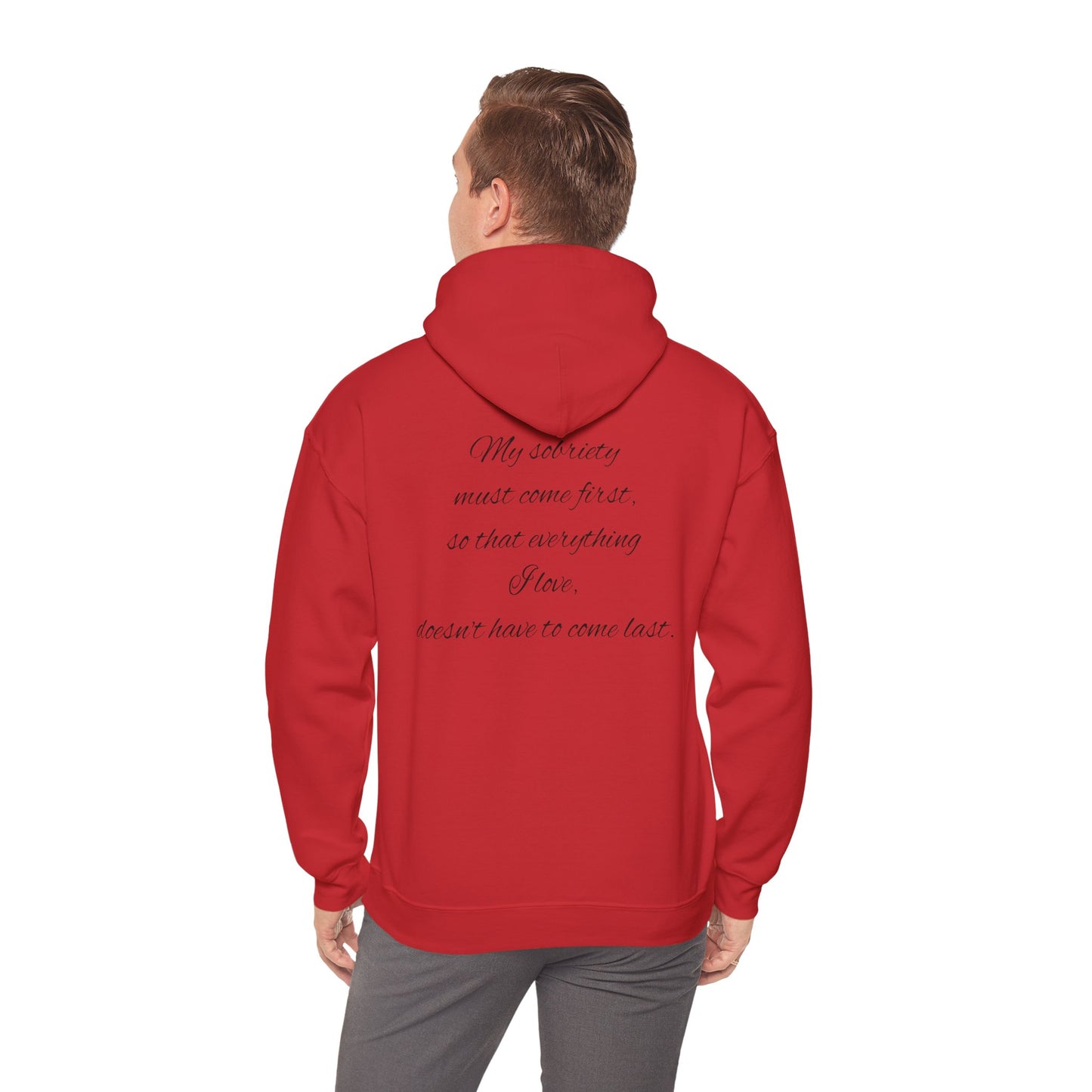 My sobriety comes first Hooded Sweatshirt