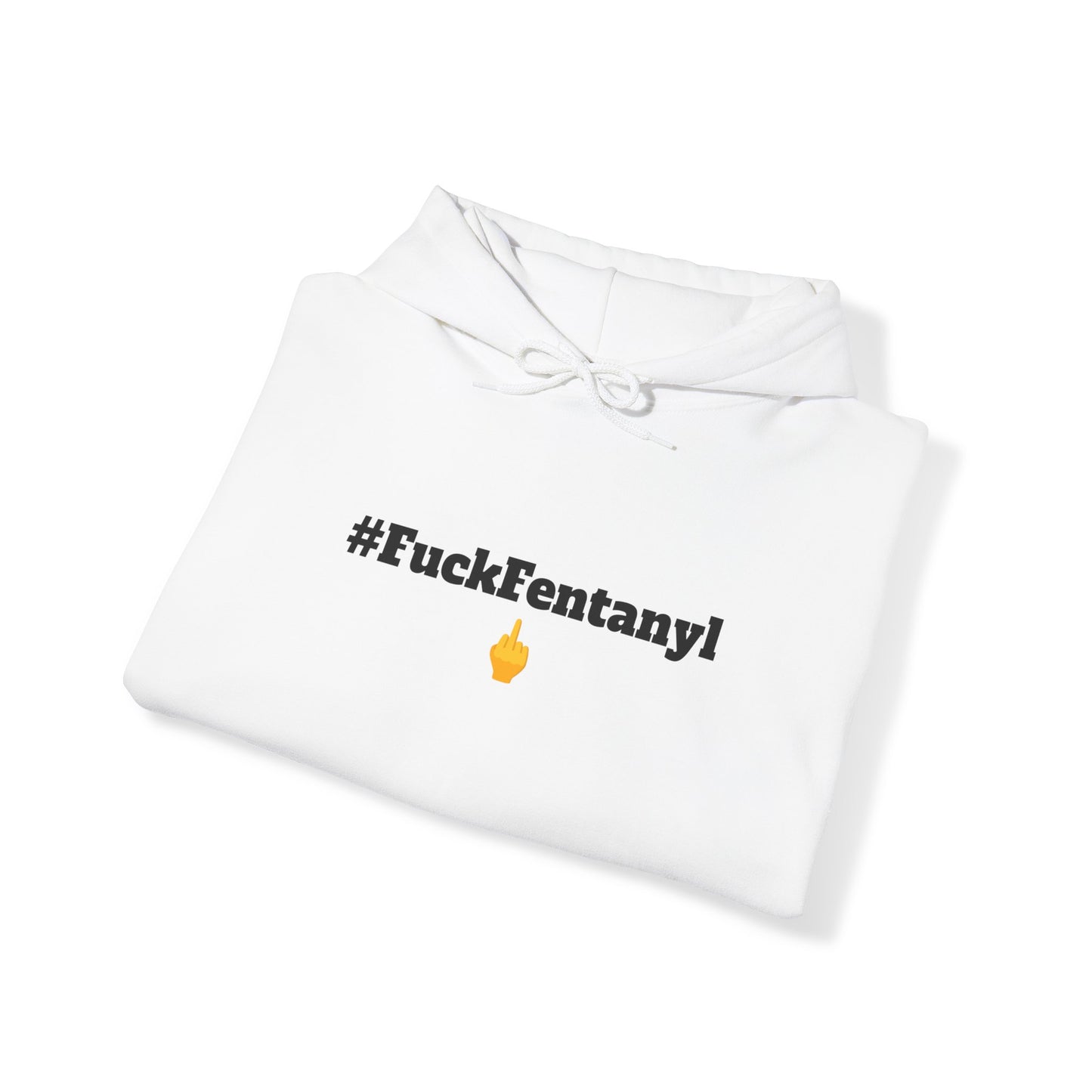 #F*ckFentanyl Hooded Sweatshirt