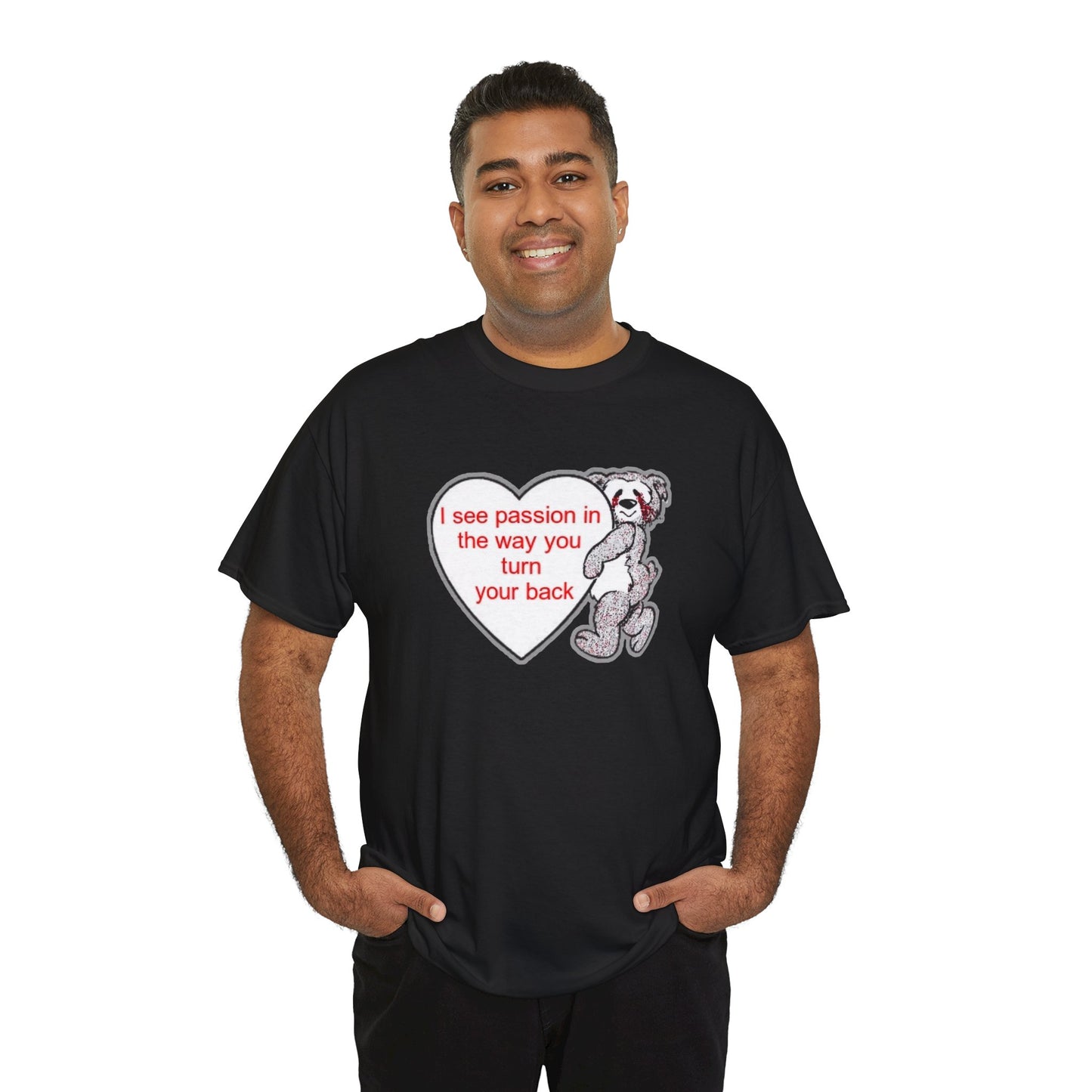 I see passion in the way you turn your back Unisex Heavy Cotton Tee