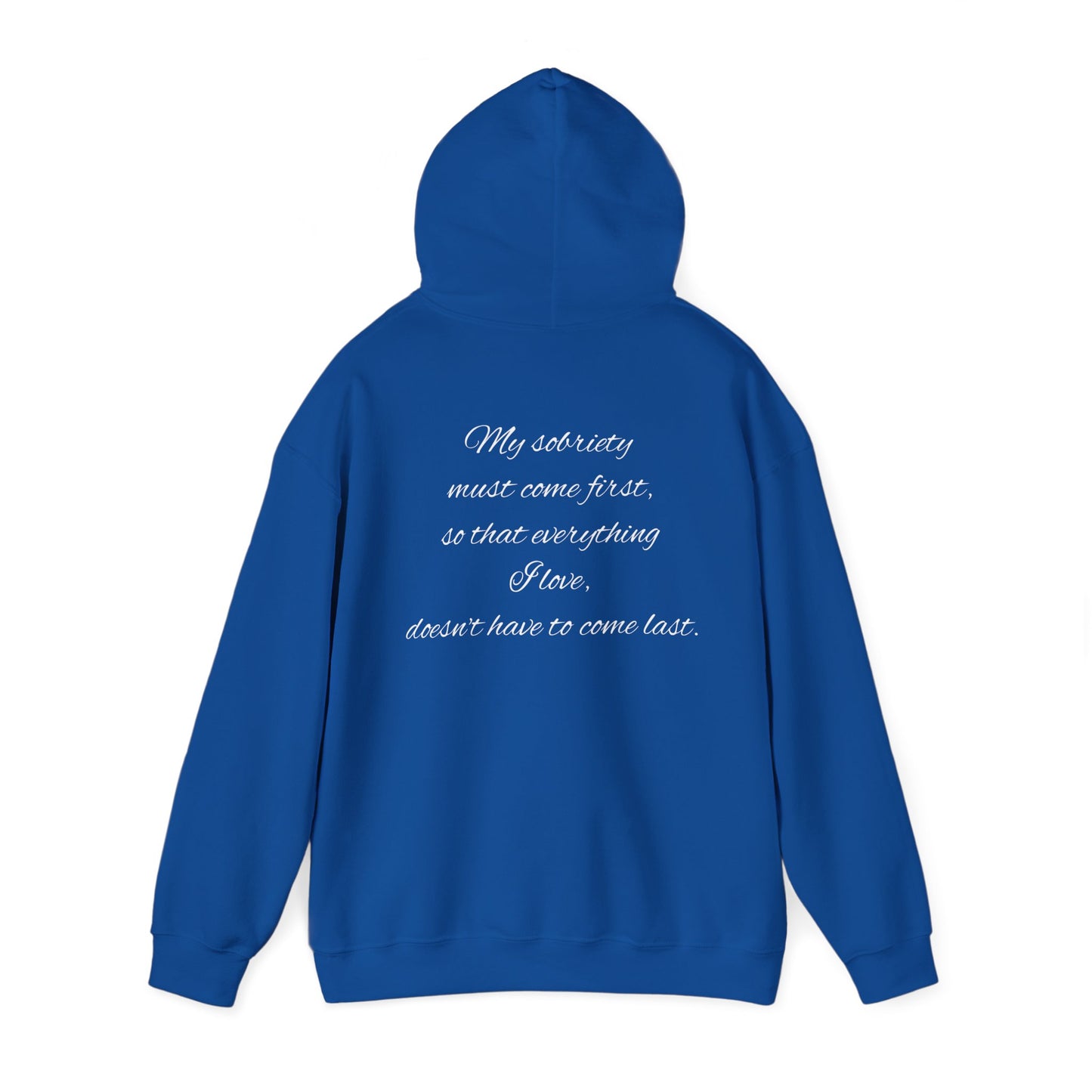 My sobriety comes first Hooded Sweatshirt