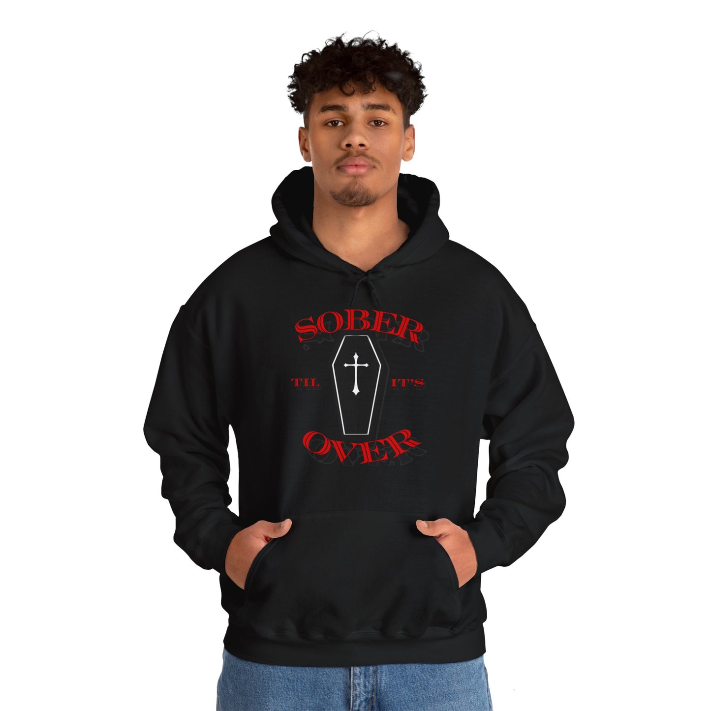 Sober til it's over Unisex Heavy Blend™ Hooded Sweatshirt