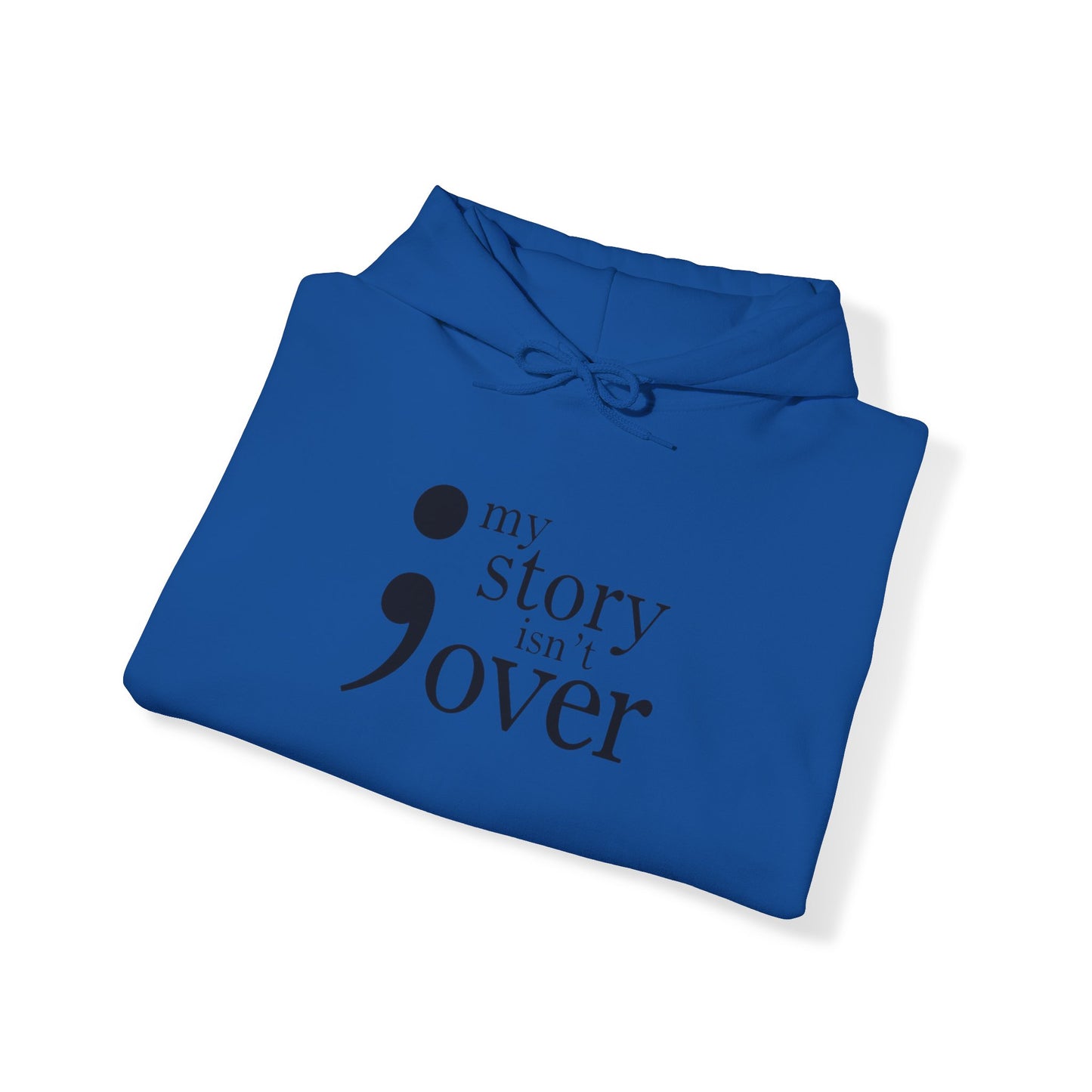 My story isn't over Hooded Sweatshirt