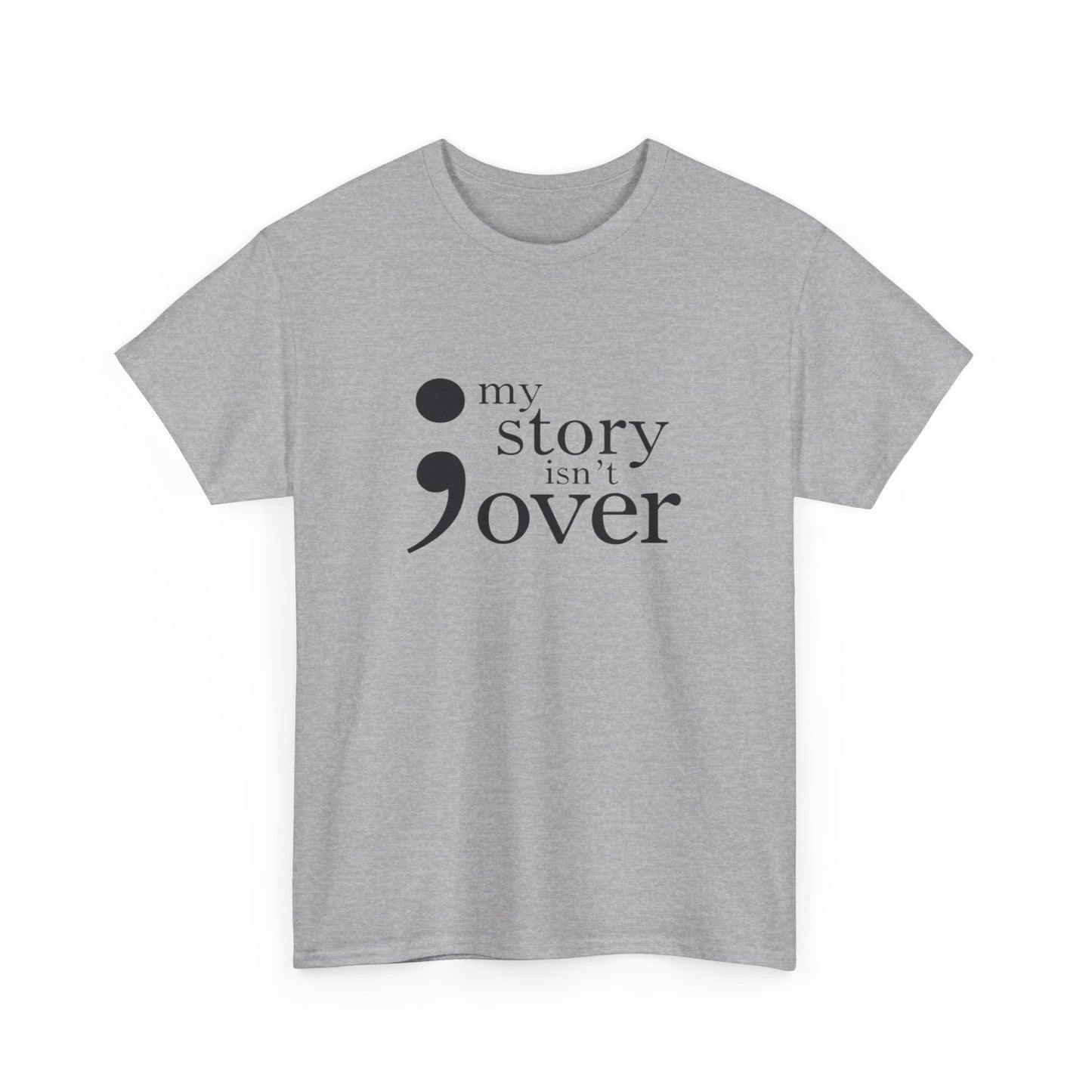 My story isn't over Unisex Heavy Cotton Tee