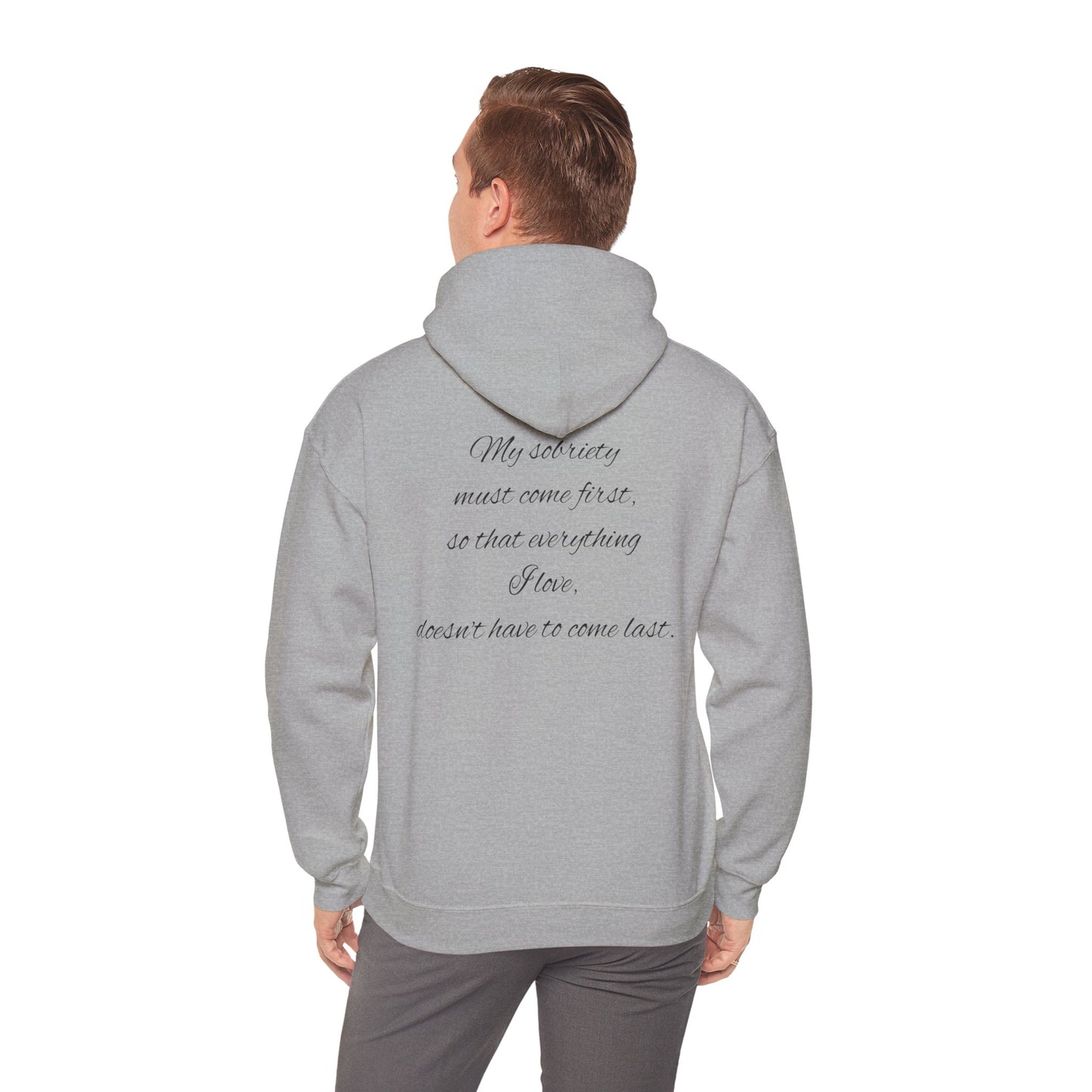 My sobriety comes first Hooded Sweatshirt