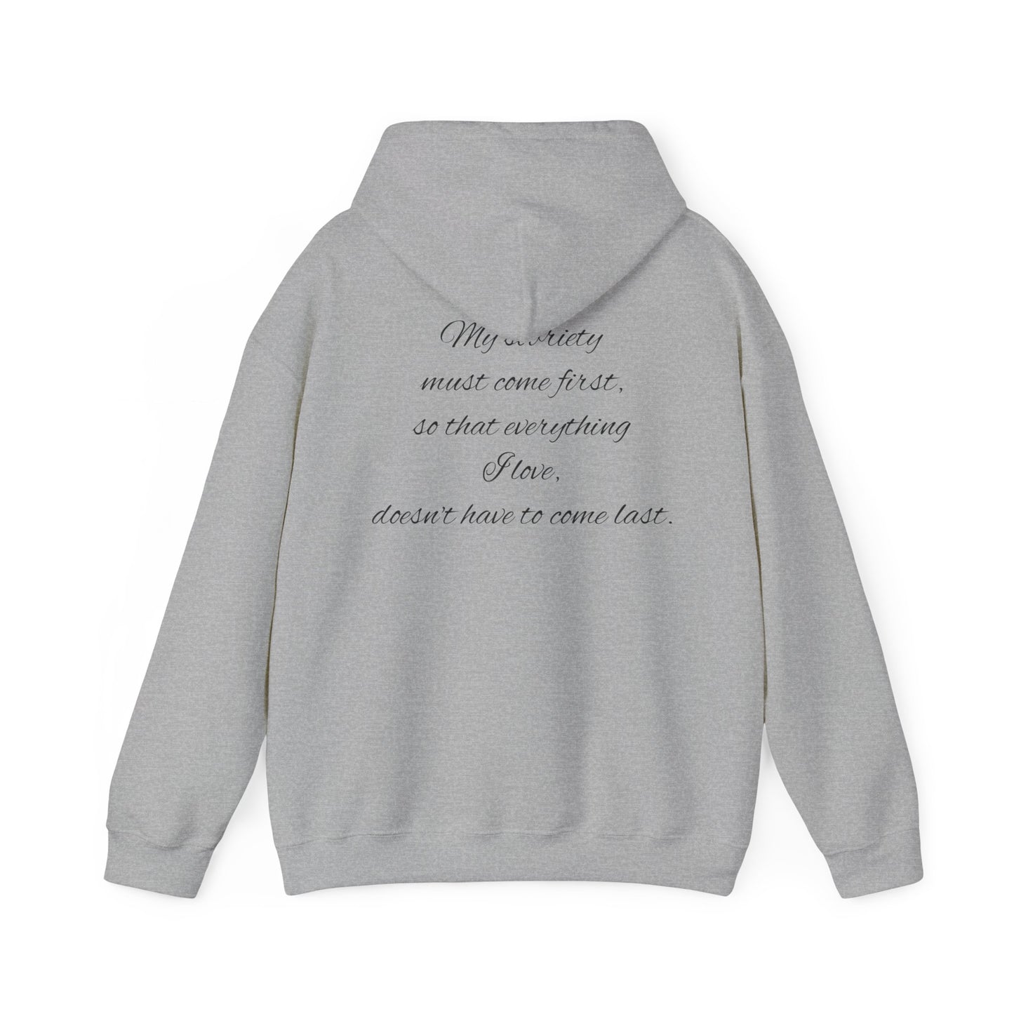 My sobriety comes first Hooded Sweatshirt