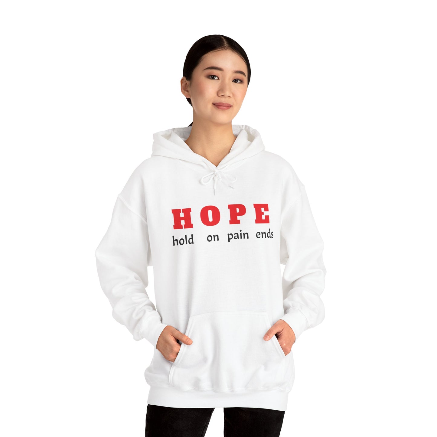 HOPE, hold on pain ends Hooded Sweatshirt