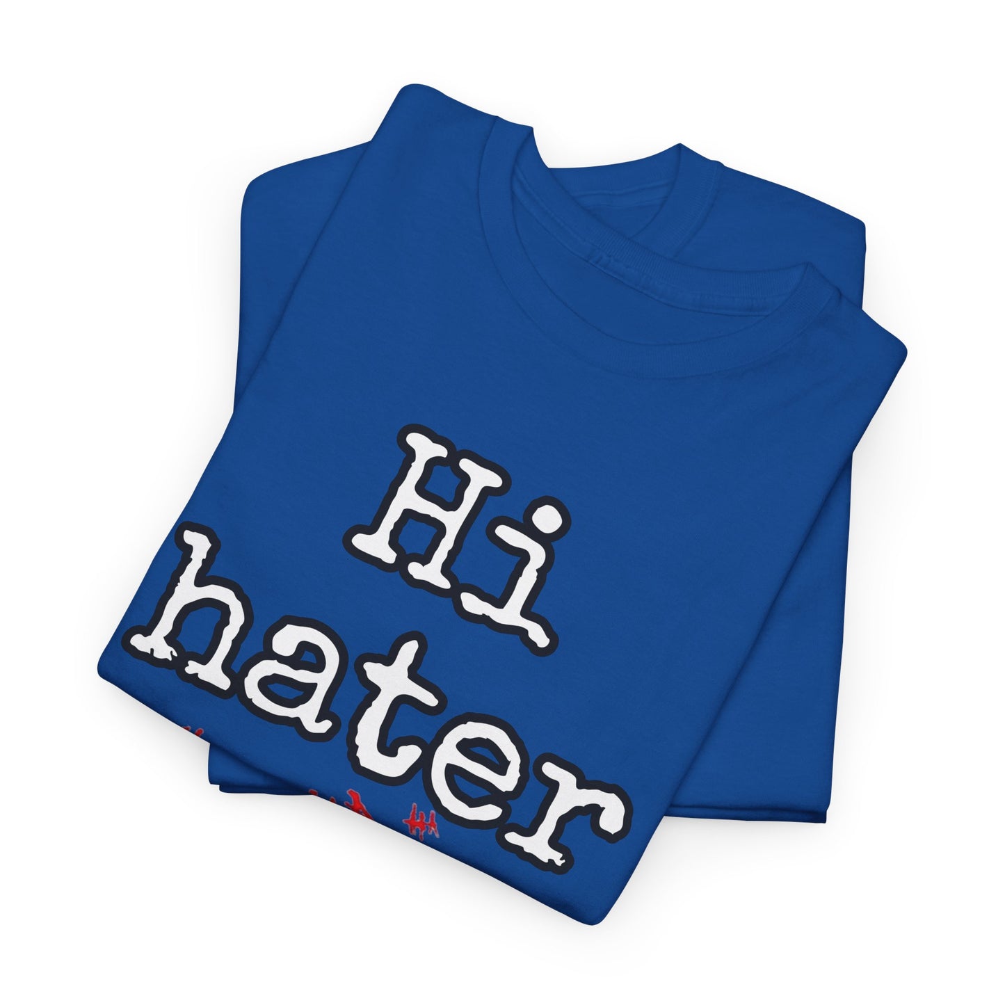 Hi hater Unisex Heavy Cotton Tee