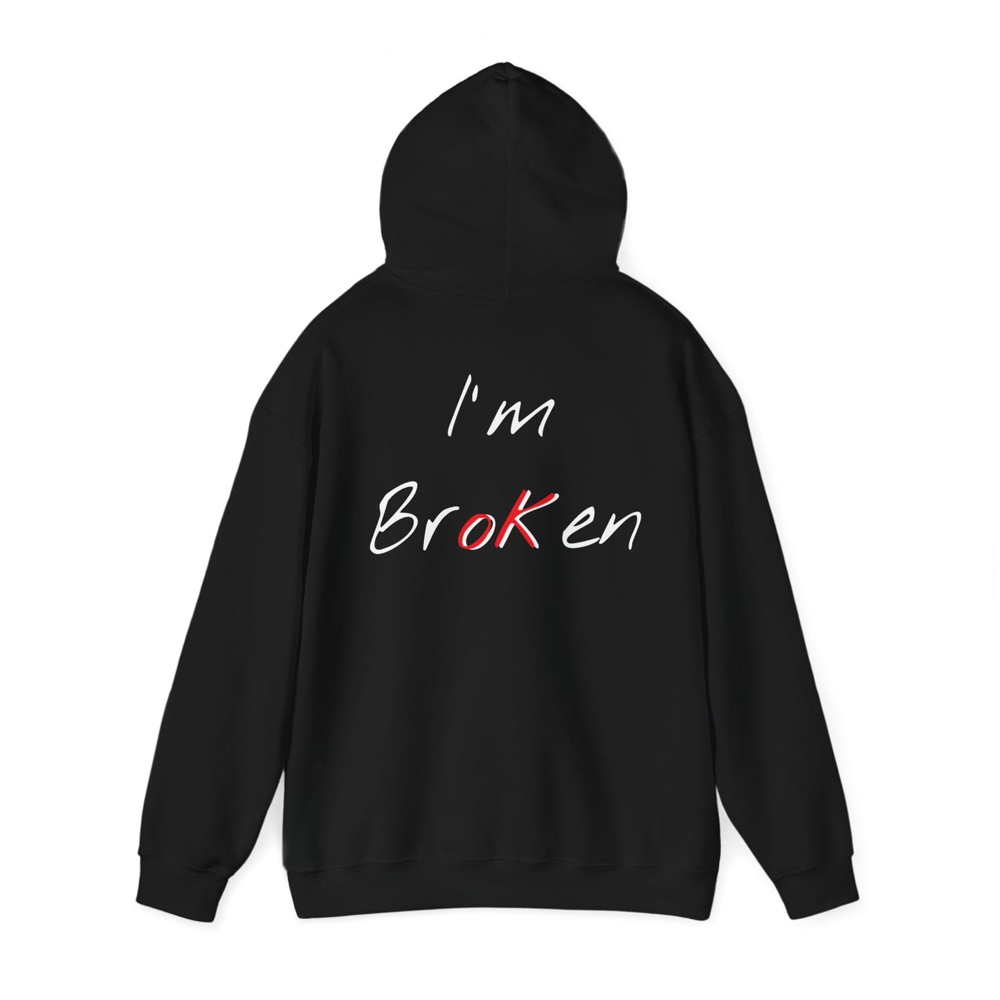 I'm Broken "ok" Hooded Sweatshirt