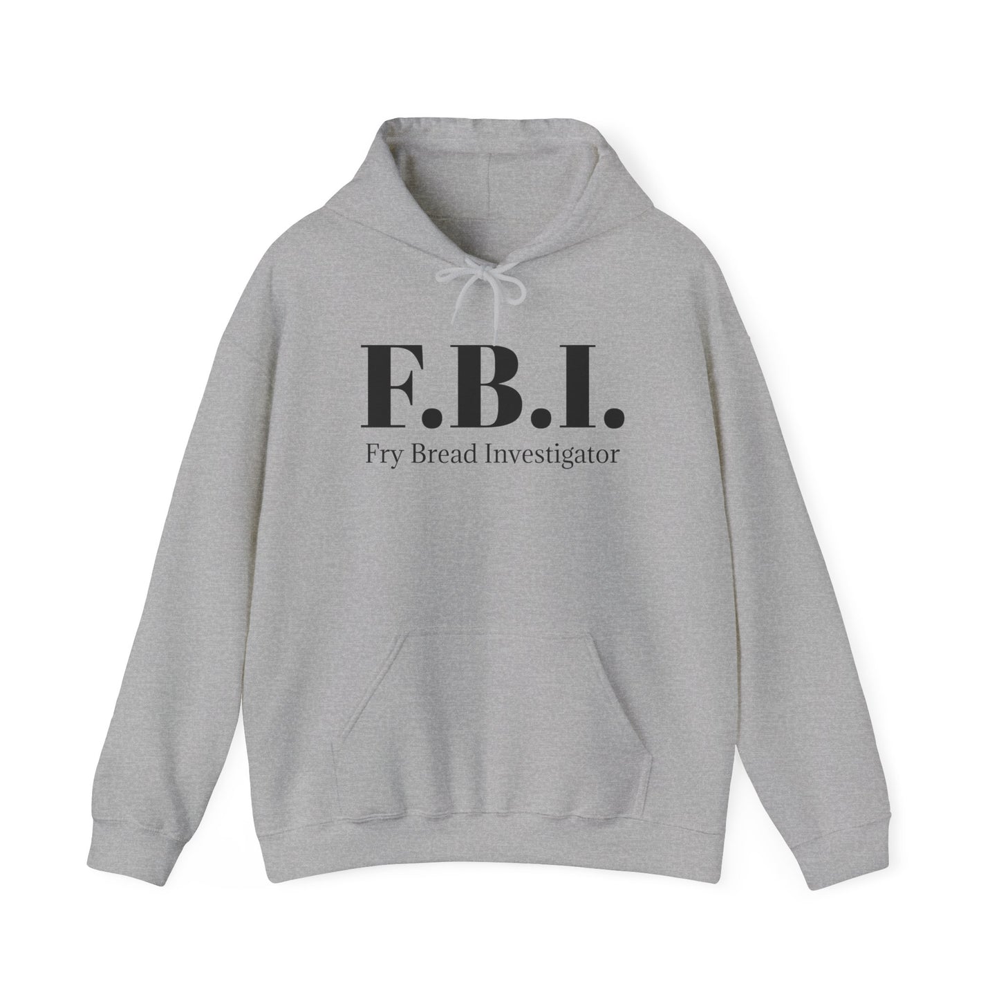 F.B.I. Fry Bread Investigator Hooded Sweatshirt