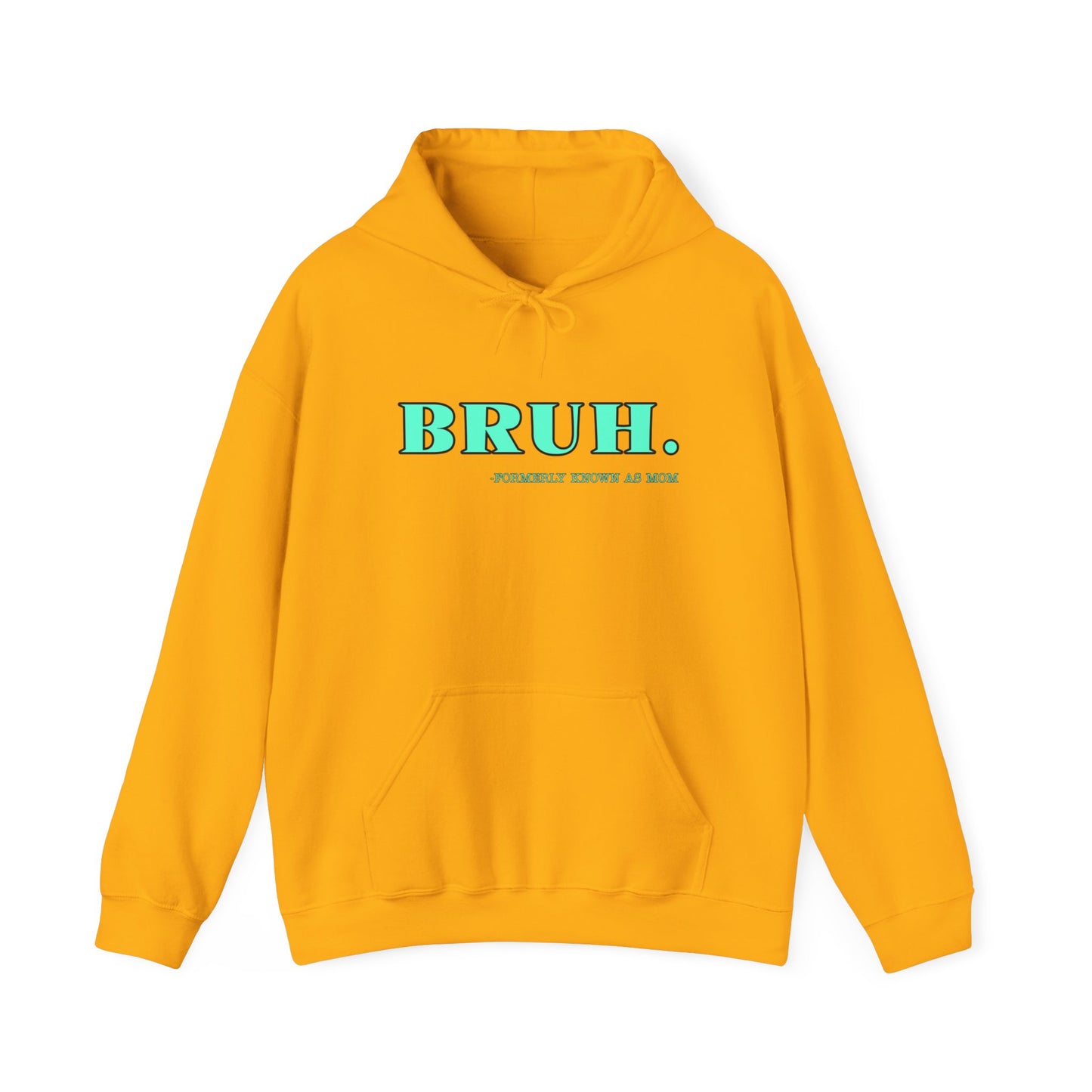 BRUH. Formerly known as mom Unisex Heavy Blend™ Hooded Sweatshirt