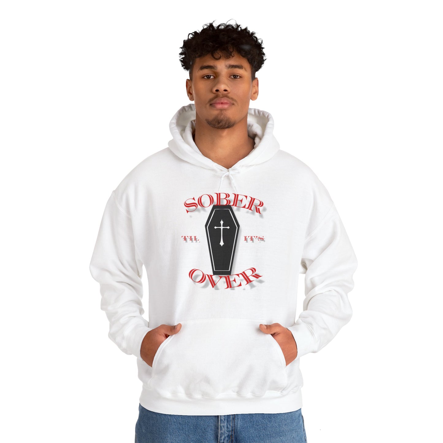 Sober til it's over Unisex Heavy Blend™ Hooded Sweatshirt