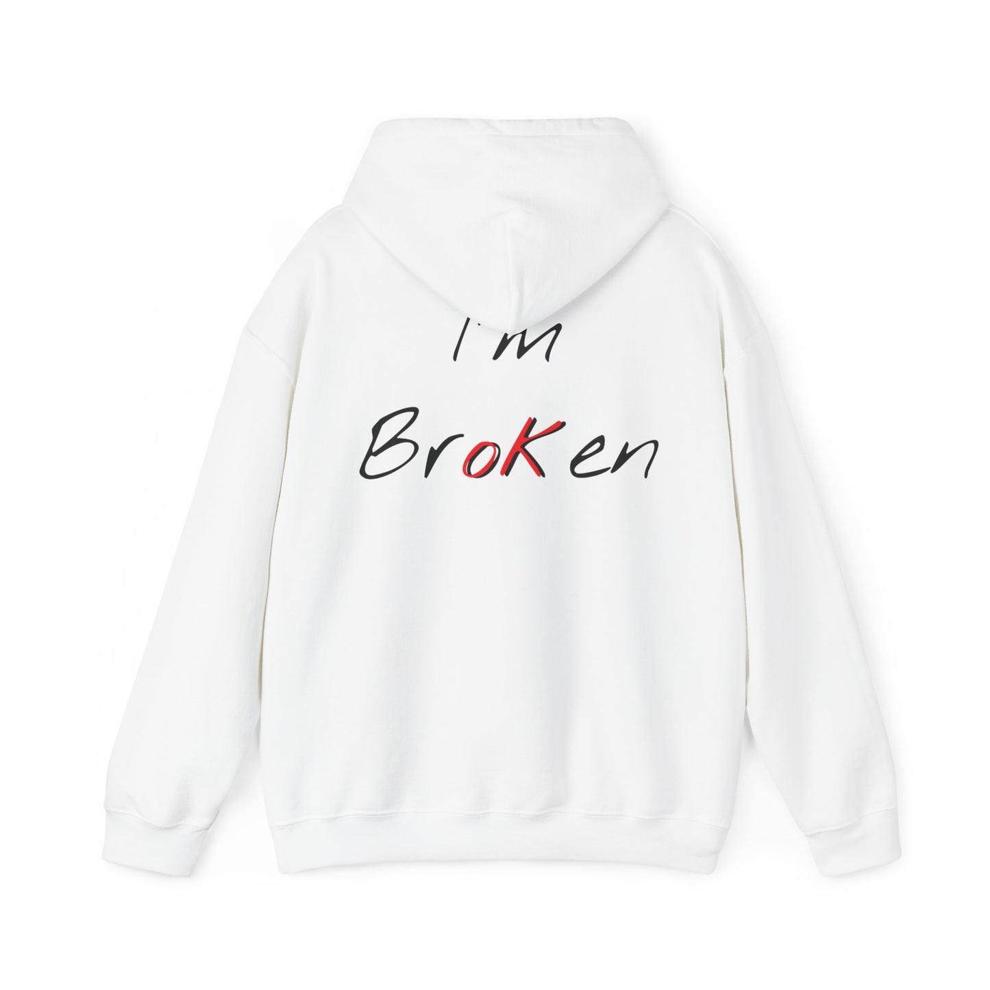 I'm Broken "ok" Hooded Sweatshirt