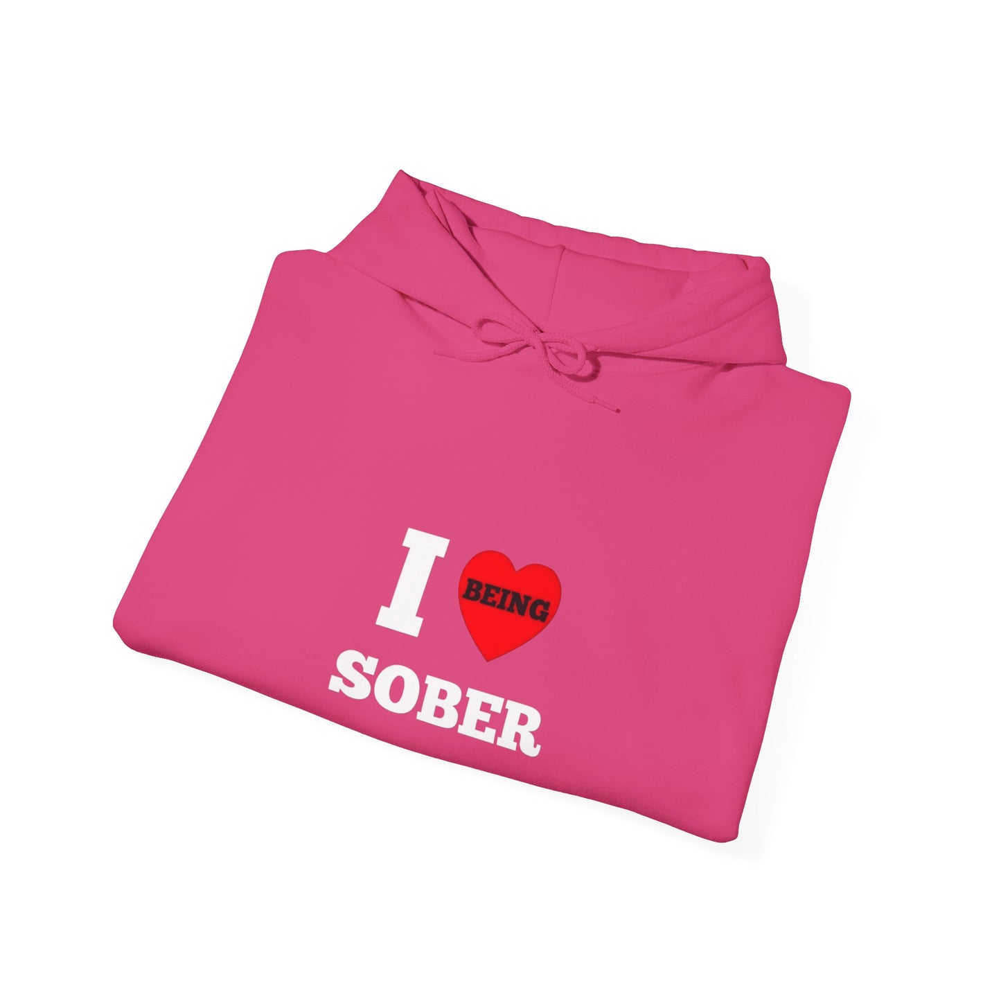 I love being sober Unisex Heavy Blend™ Hooded Sweatshirt