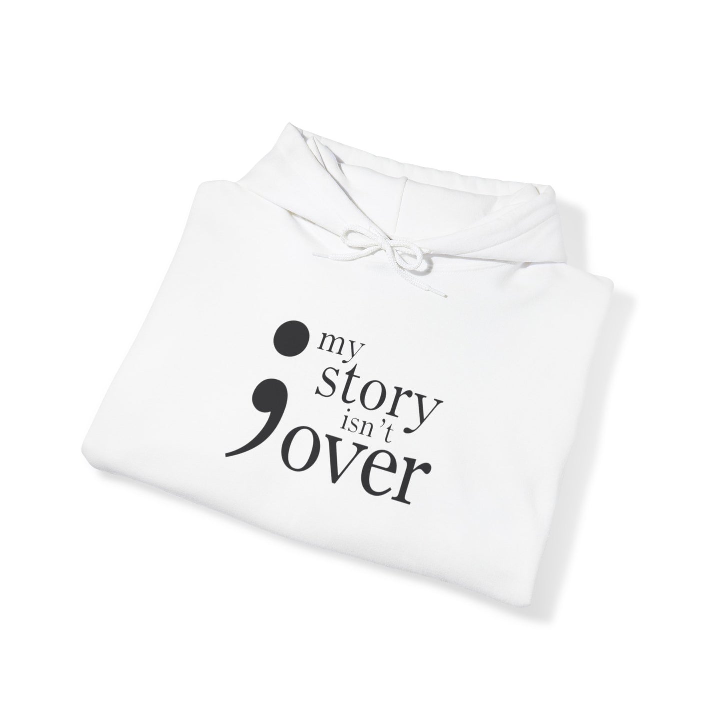 My story isn't over Hooded Sweatshirt