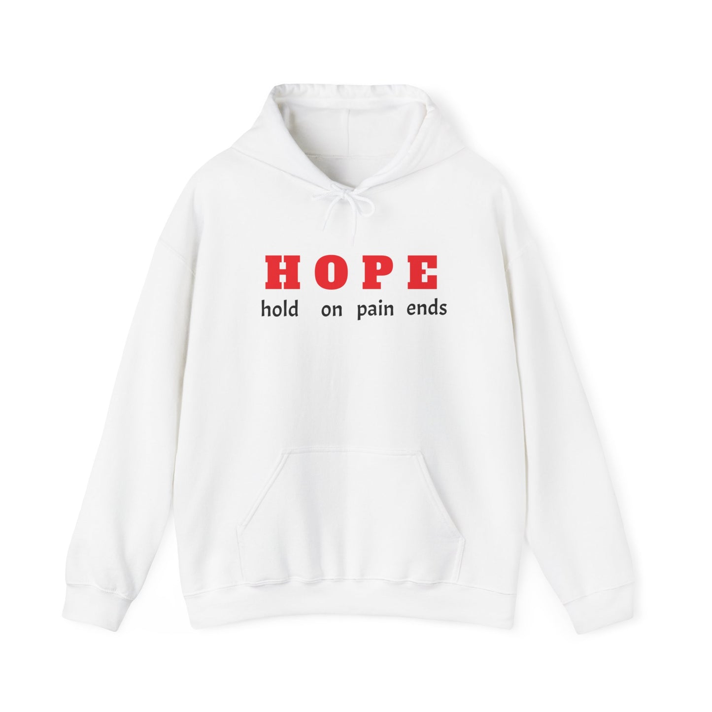 HOPE, hold on pain ends Hooded Sweatshirt