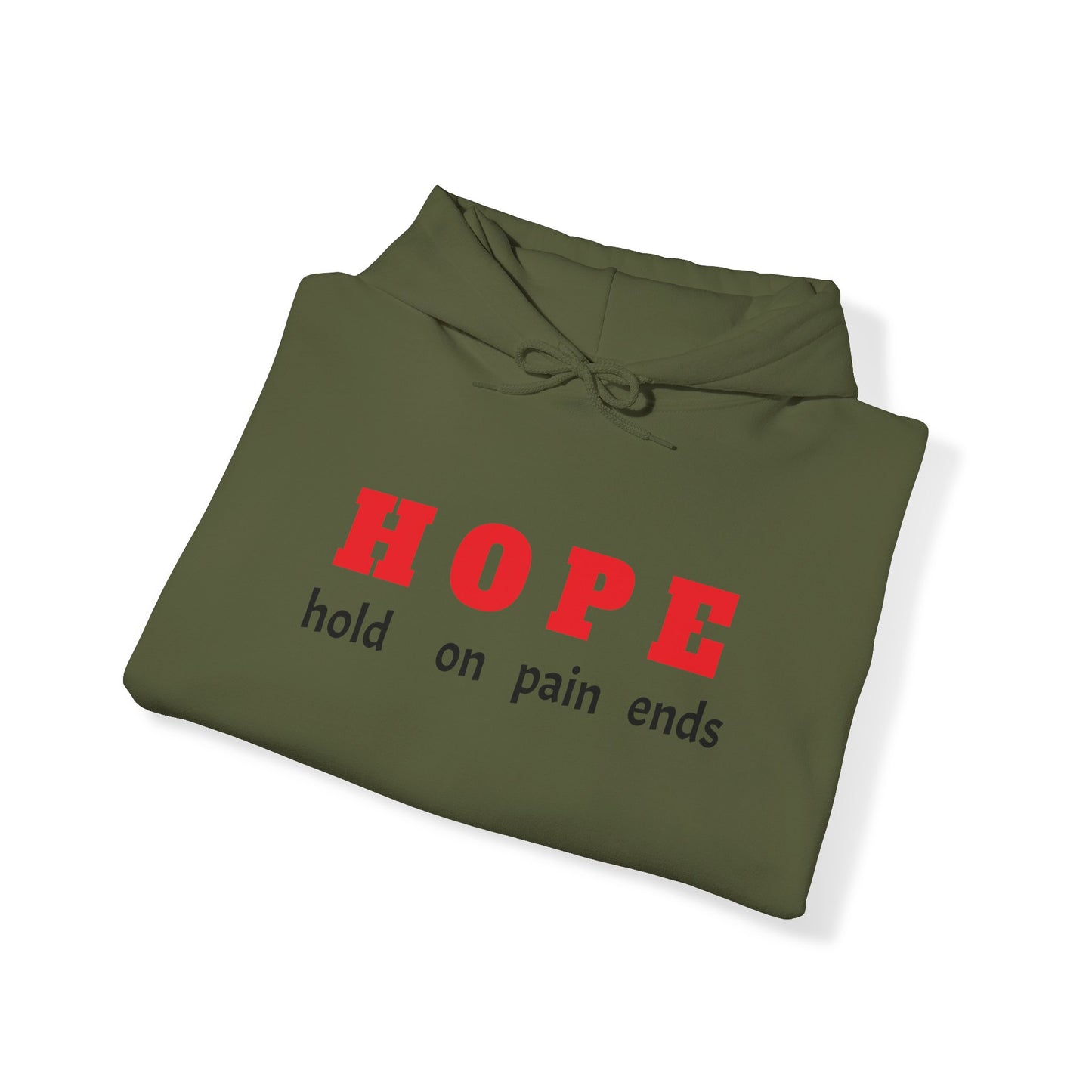 HOPE, hold on pain ends Hooded Sweatshirt