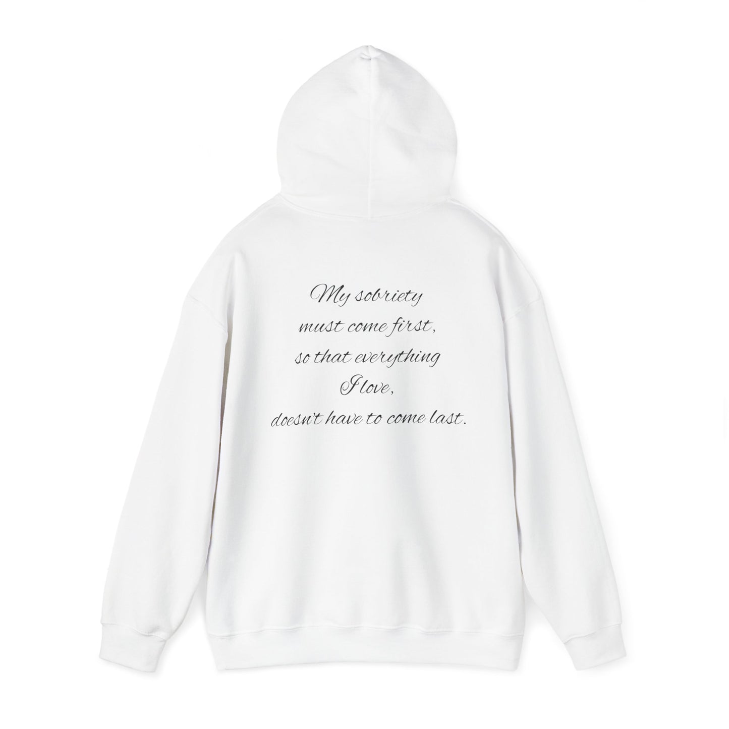 My sobriety comes first Hooded Sweatshirt