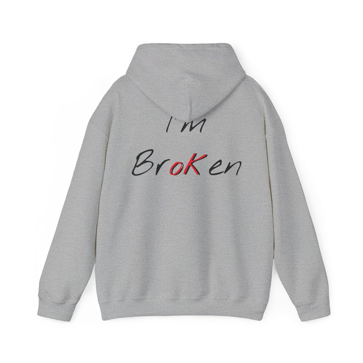 I'm Broken "ok" Hooded Sweatshirt