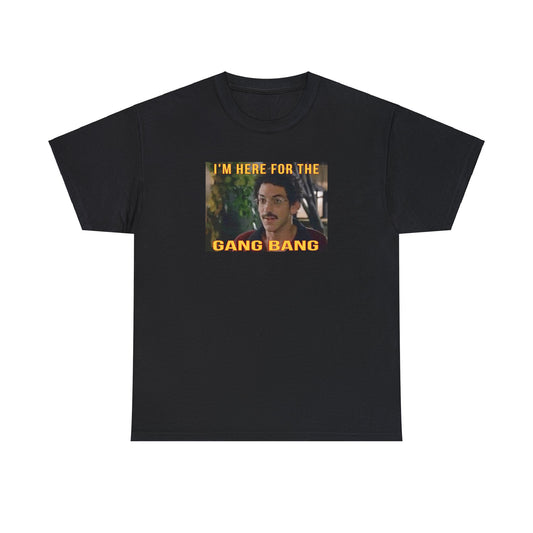 I'm here for the gang bang Unisex Heavy Cotton Tee
