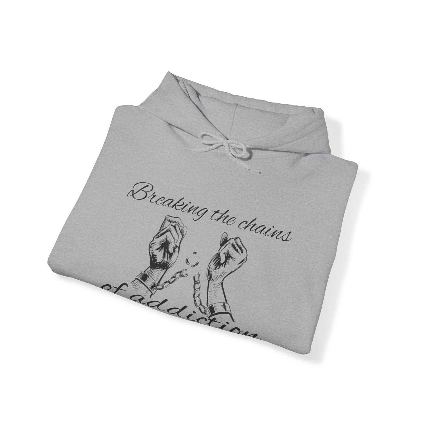 Breaking the chains of addiction Hooded Sweatshirt