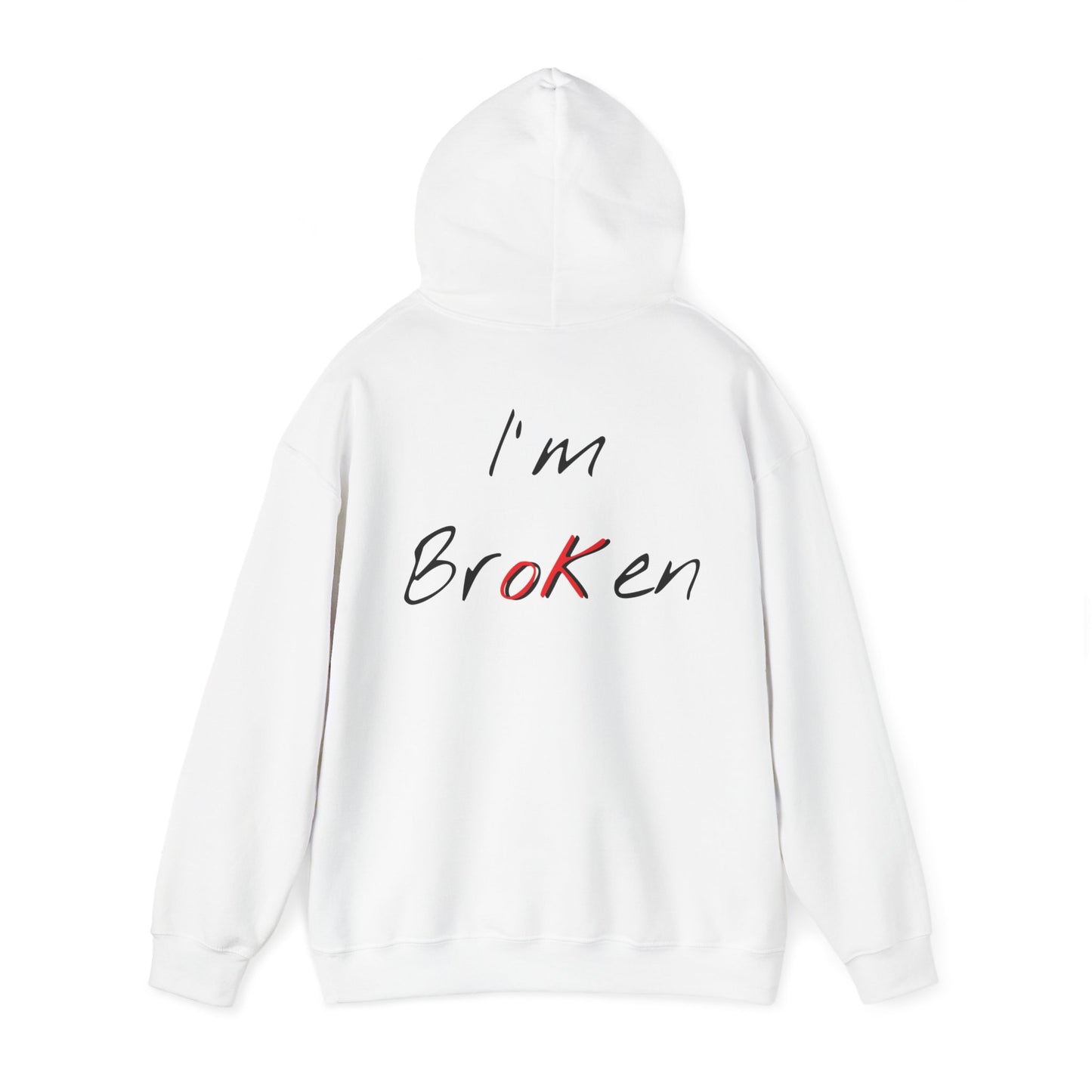 I'm Broken "ok" Hooded Sweatshirt