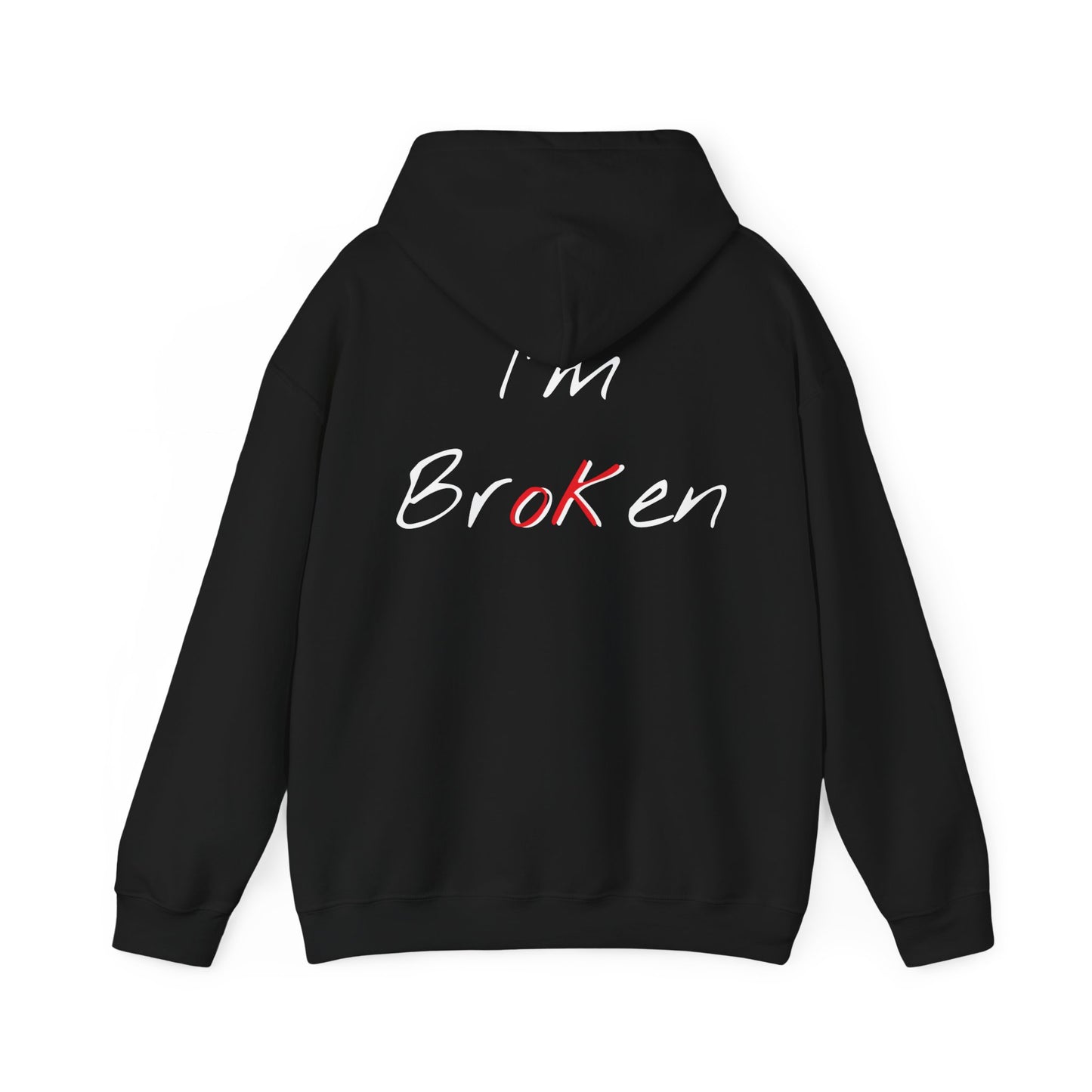 I'm Broken "ok" Hooded Sweatshirt