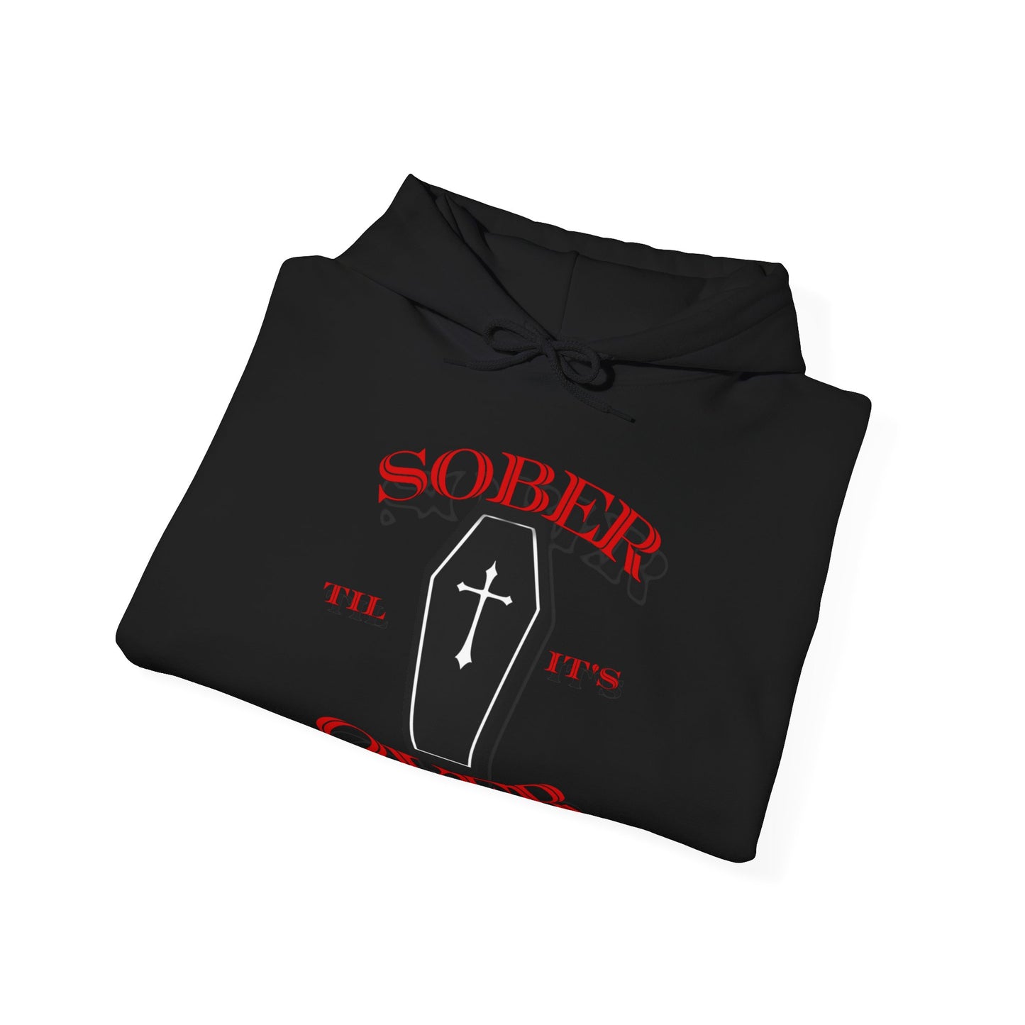 Sober til it's over Unisex Heavy Blend™ Hooded Sweatshirt