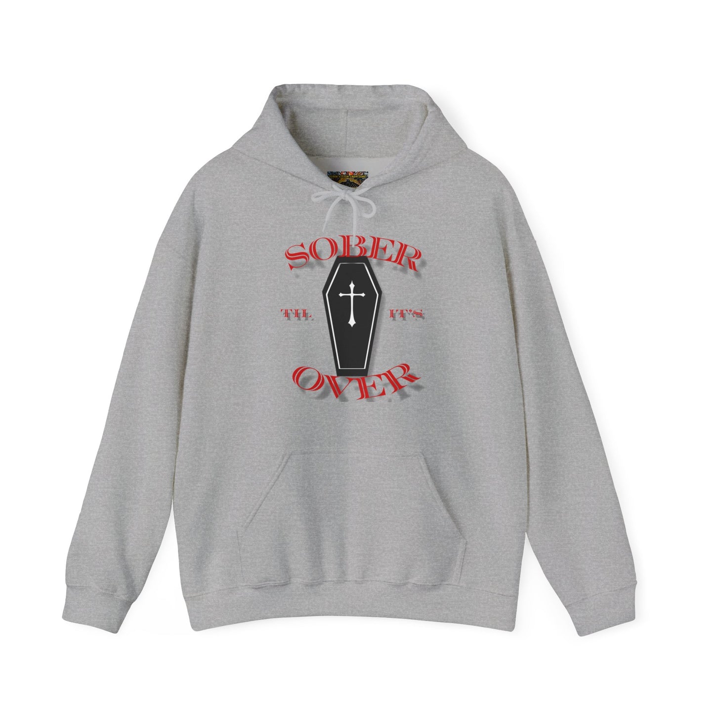 Sober til it's over Unisex Heavy Blend™ Hooded Sweatshirt