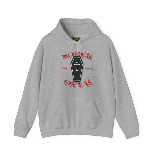 Sober til it's over Unisex Heavy Blend™ Hooded Sweatshirt